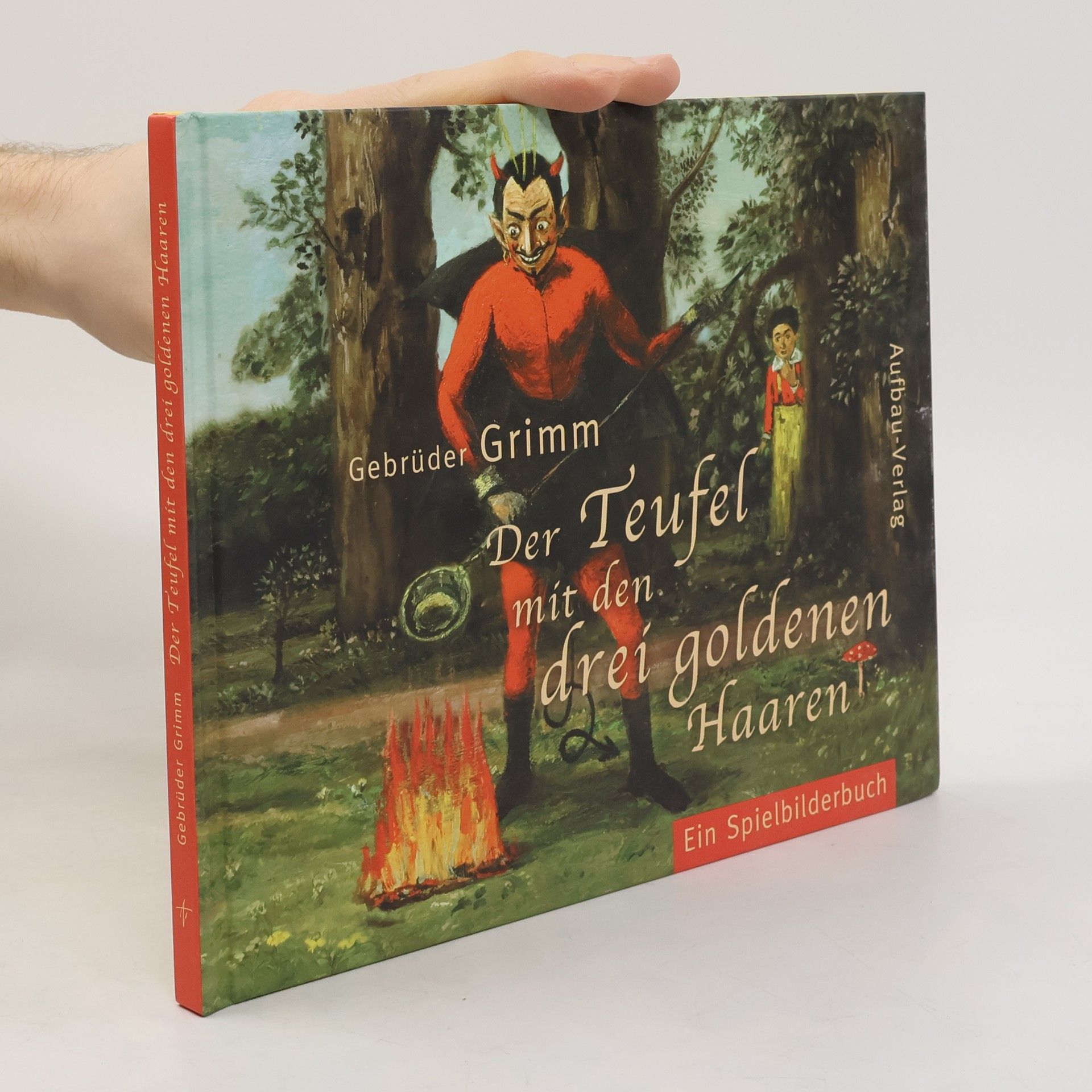Jacob Ludwig Karl Grimm Der Teufel mit den drei goldenen Haaren. Ein Spielbilderbuch