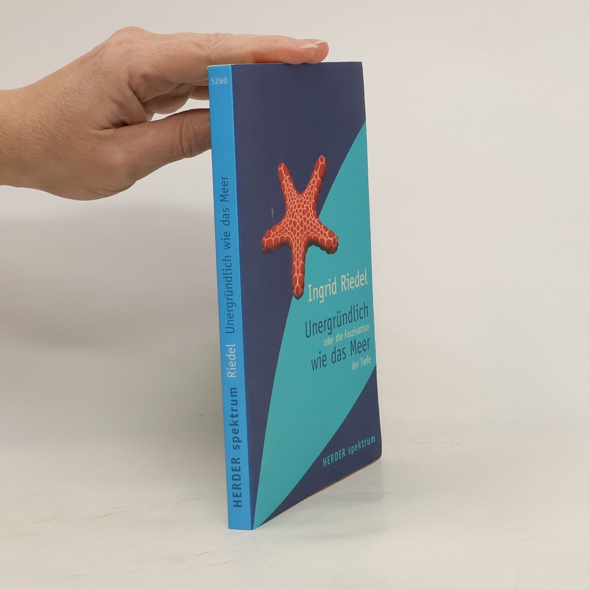 Ingrid Riedel Unergründlich wie das Meer oder die Faszination der Tiefe