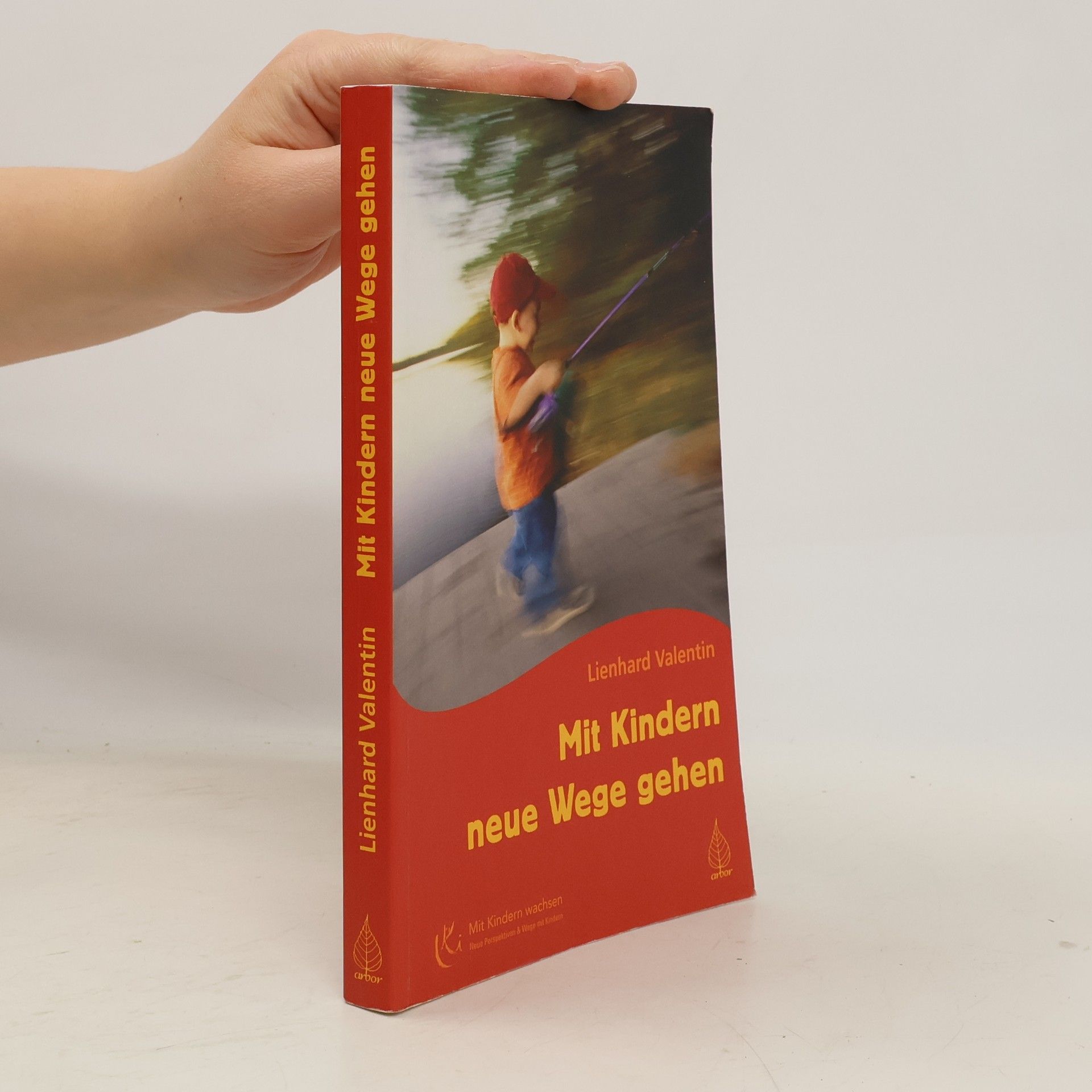 Lienhard Valentin Mit Kindern neue Wege gehen