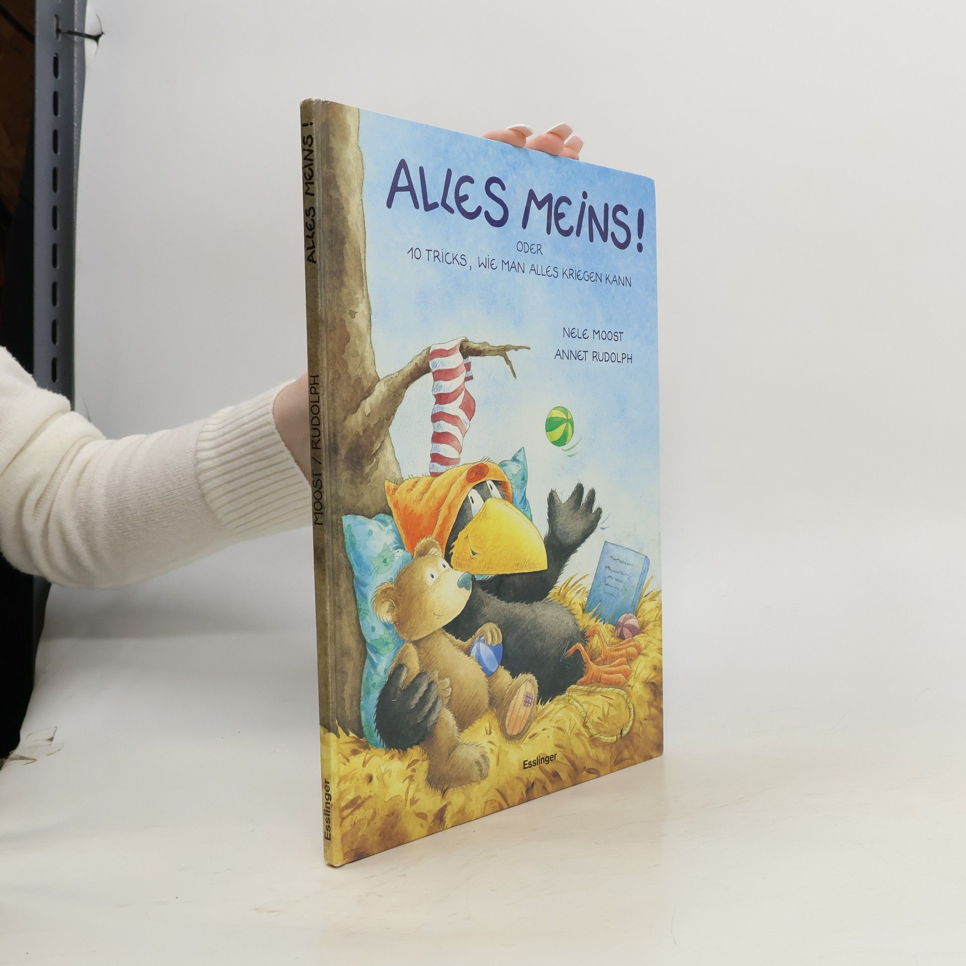 Nele Moost Alles meins! oder 10 Tricks, wie man alles kriegen kann