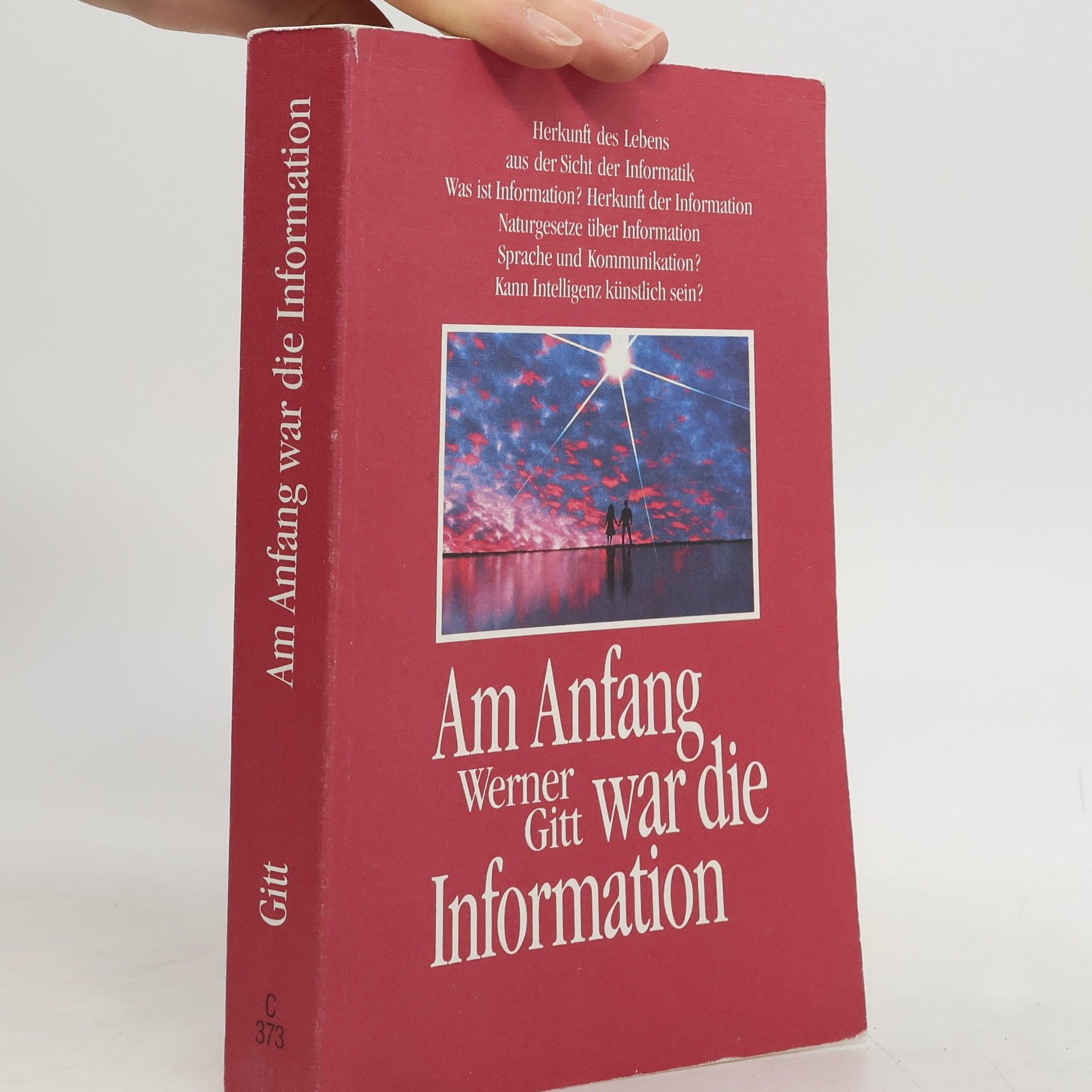Werner Gitt Edition C. Unterreihe C - Allgemeine Themen: Am Anfang war die Information