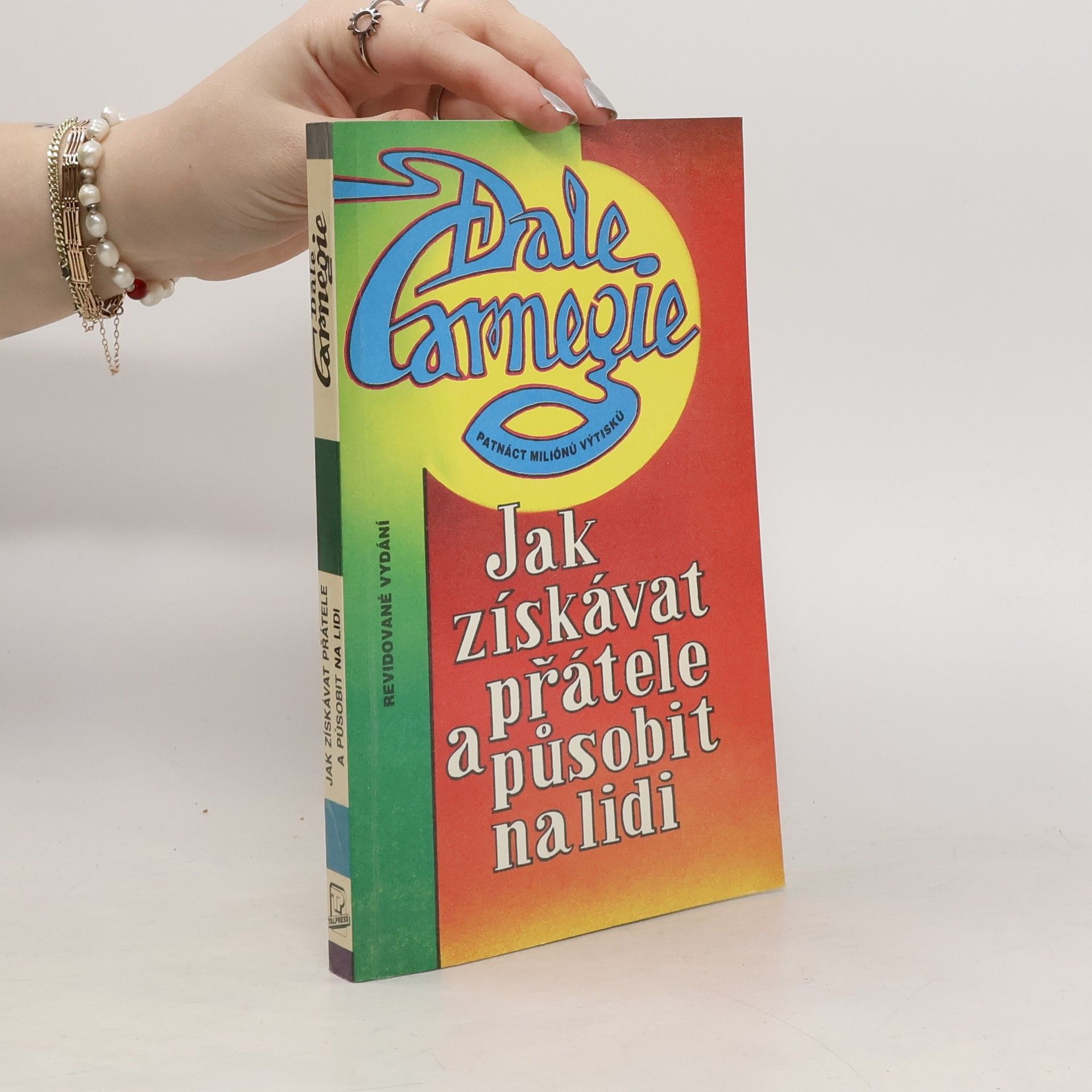 Dale Carnegie Jak získávat přátele a působit na lidi