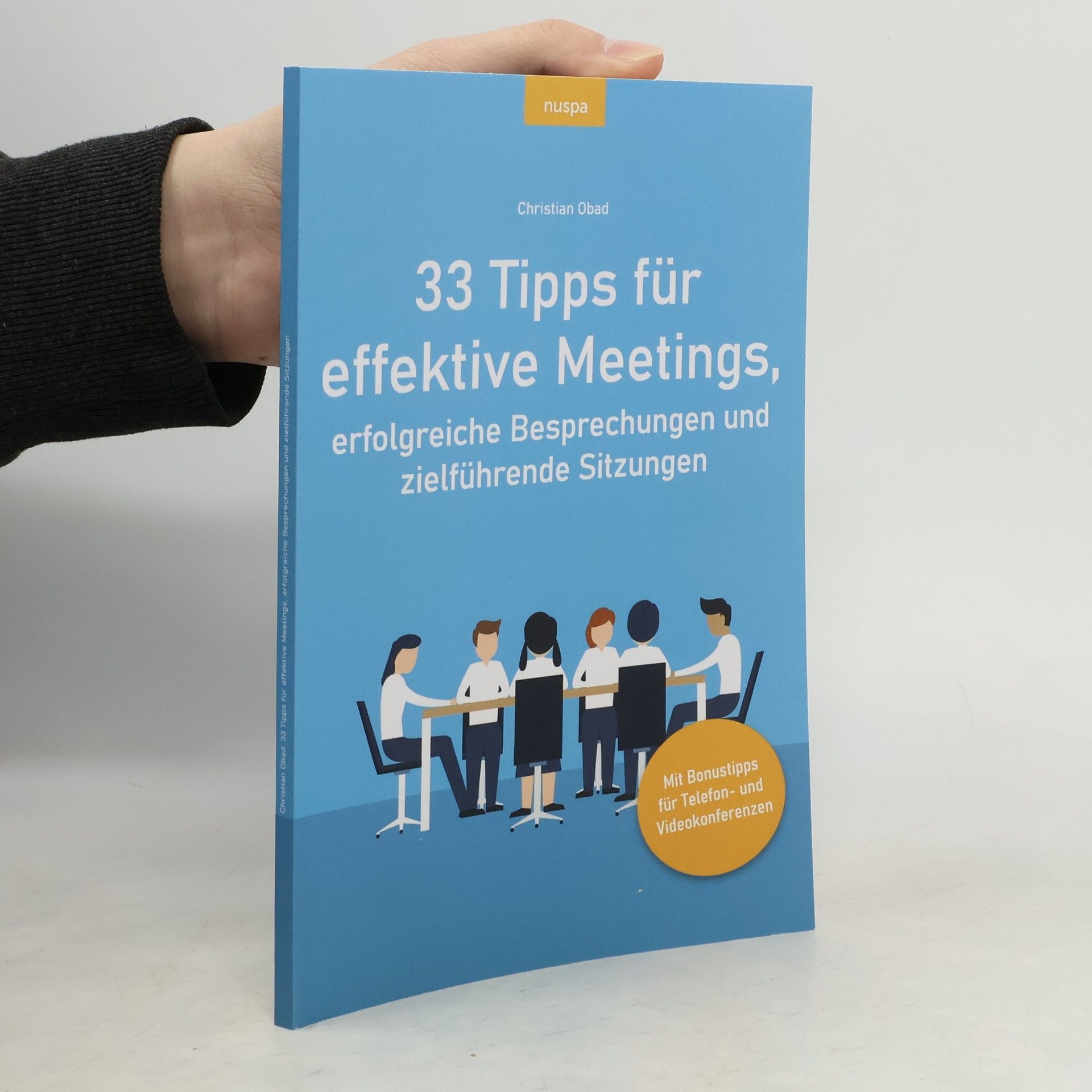 Christian Obad 33 Tipps für effektive Meetings, erfolgreiche Besprechungen und zielführende Sitzungen