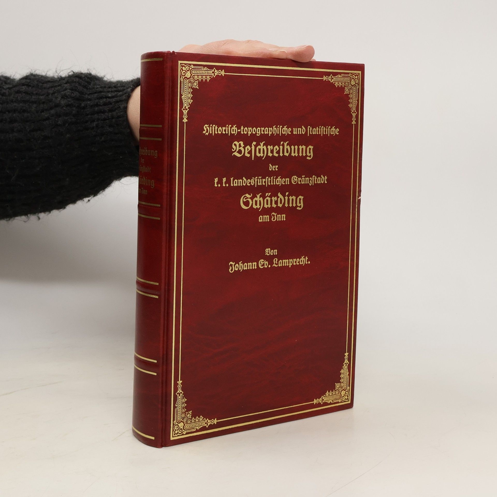 Historisch-topographische und statistische Beschreibung der k. k. landesfürstlichen Grenzstadt Schärding am Inn