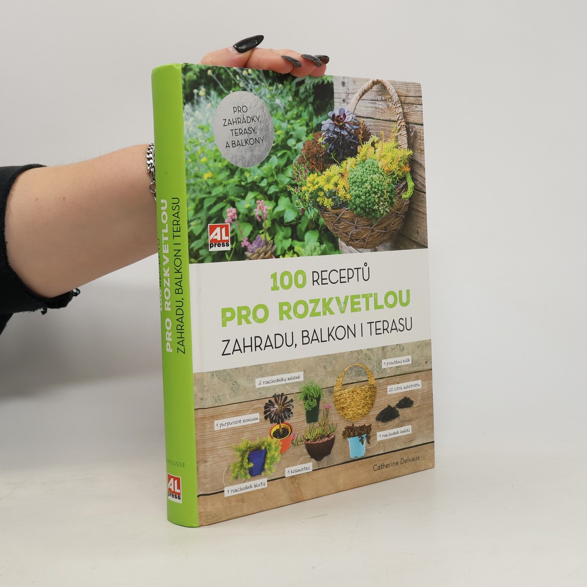 Catherine Delvaux 100 receptů pro rozkvetlou zahradu, balkon i terasu