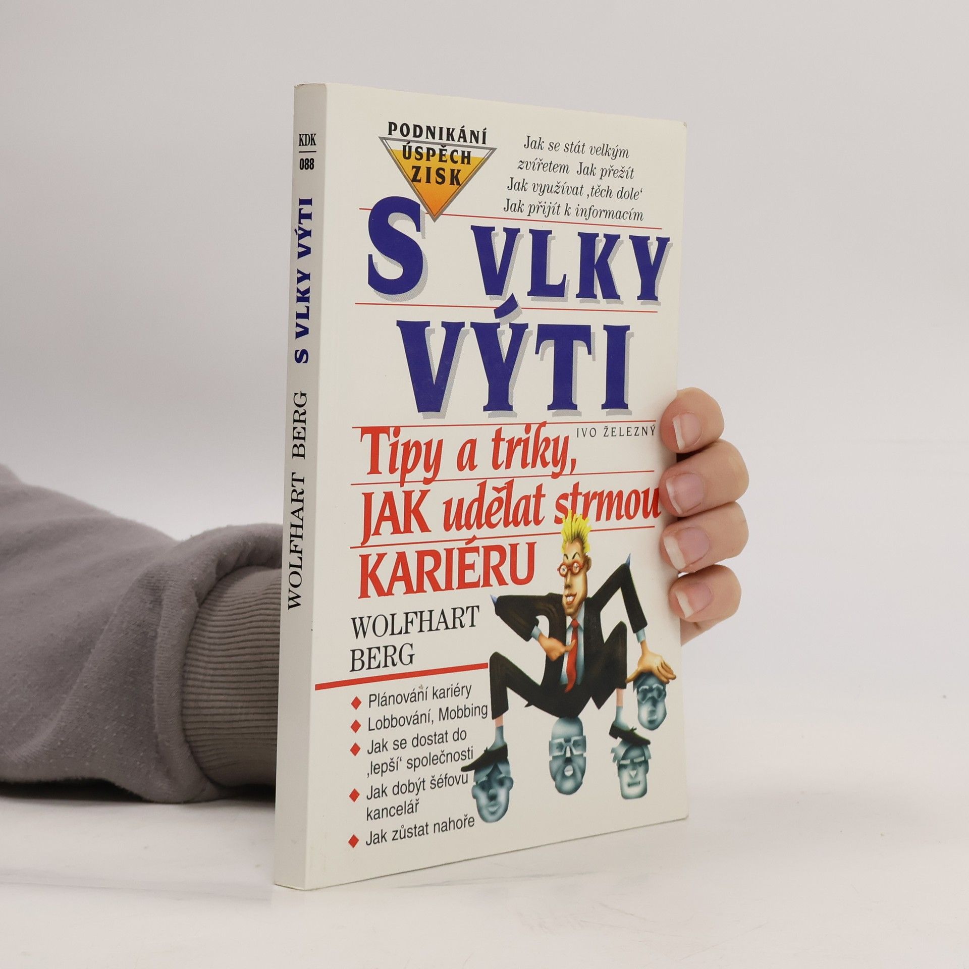Wolfhart Berg S vlky výti : tipy a triky, jak udělat strmou kariéru