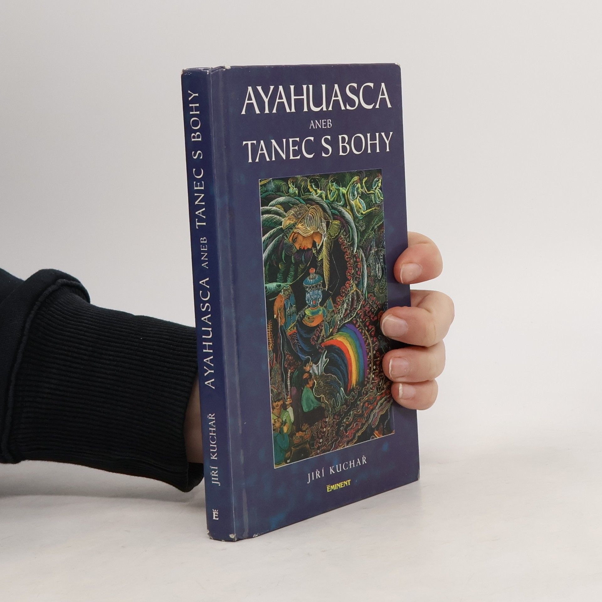 Jiří Kuchař Ayahuasca aneb Tanec s bohy