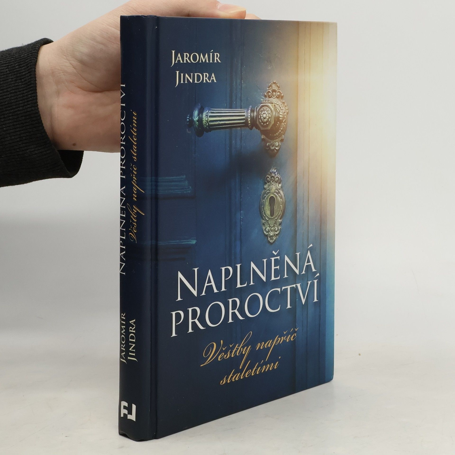 Jaromír Jindra Naplněná proroctví : věštby napříč staletími