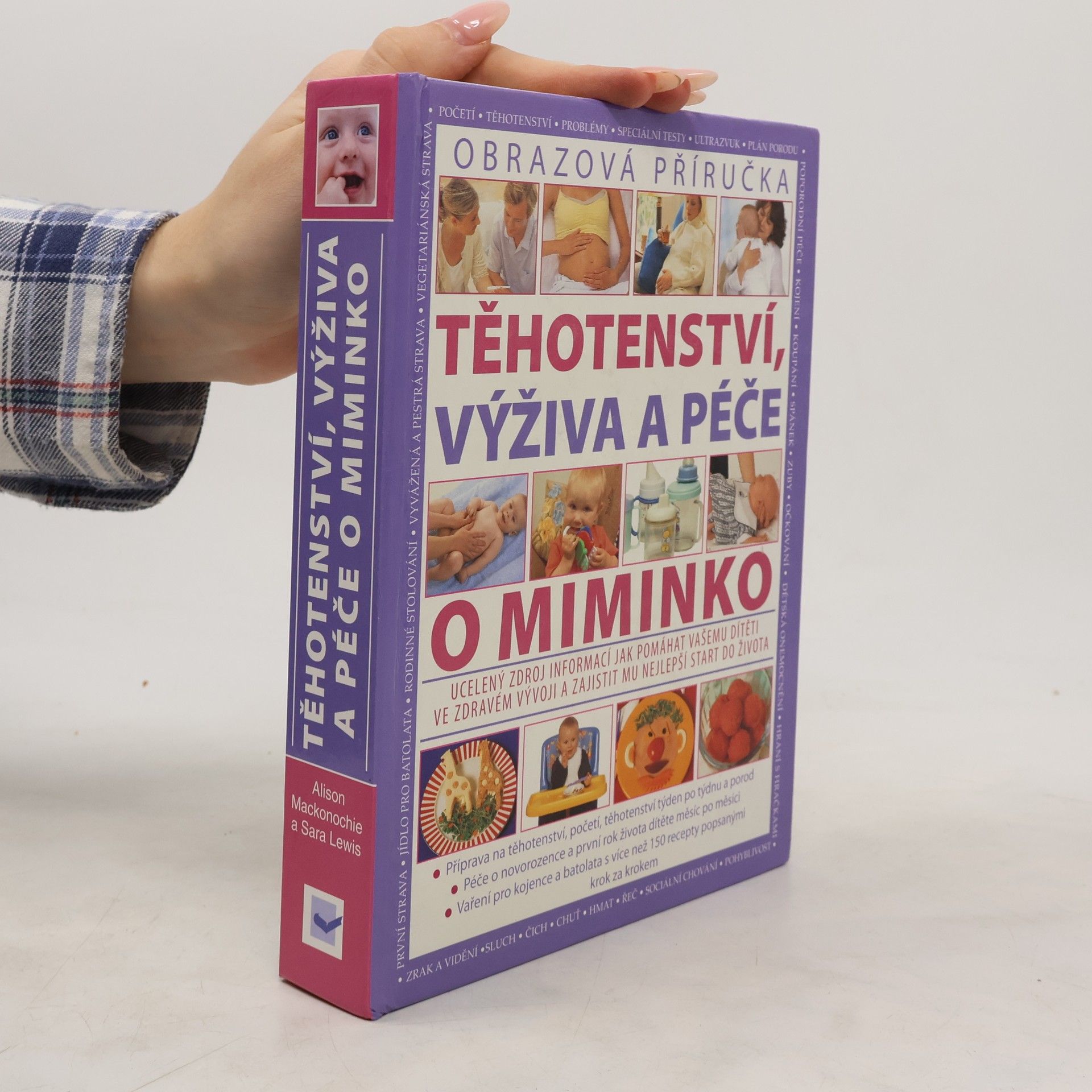 Alison Mackonochie Těhotenství, výživa a péče o miminko : [obrazová příručka]