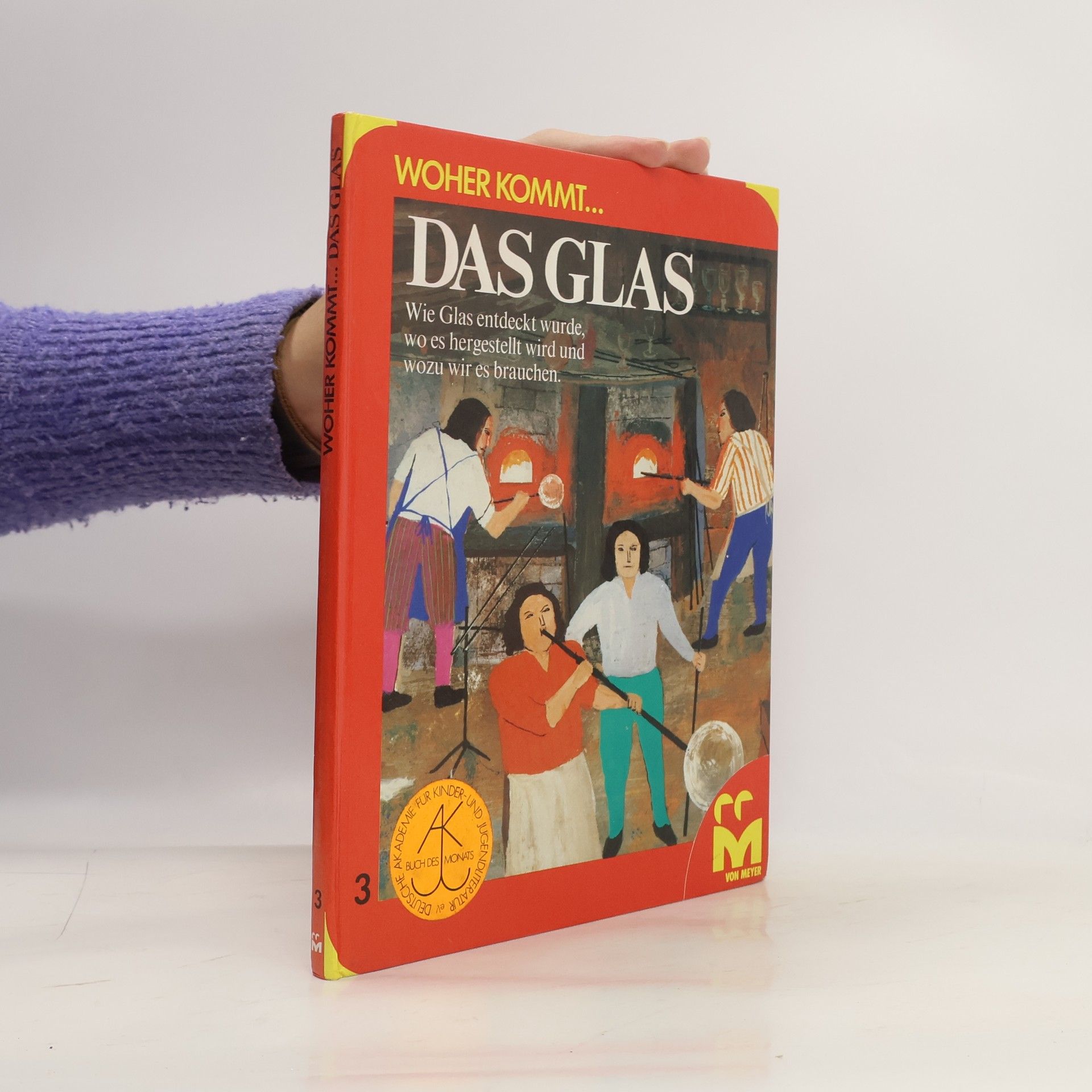 Das Glas. Woher kommt ... Band 3