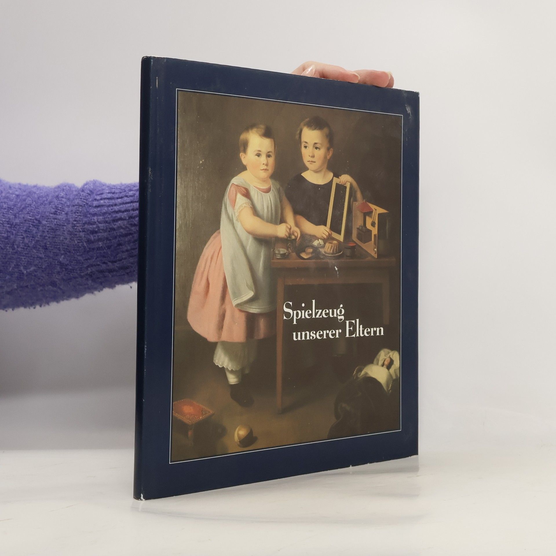 Rosemarie Pohl-Weber Spielzeug unserer Eltern