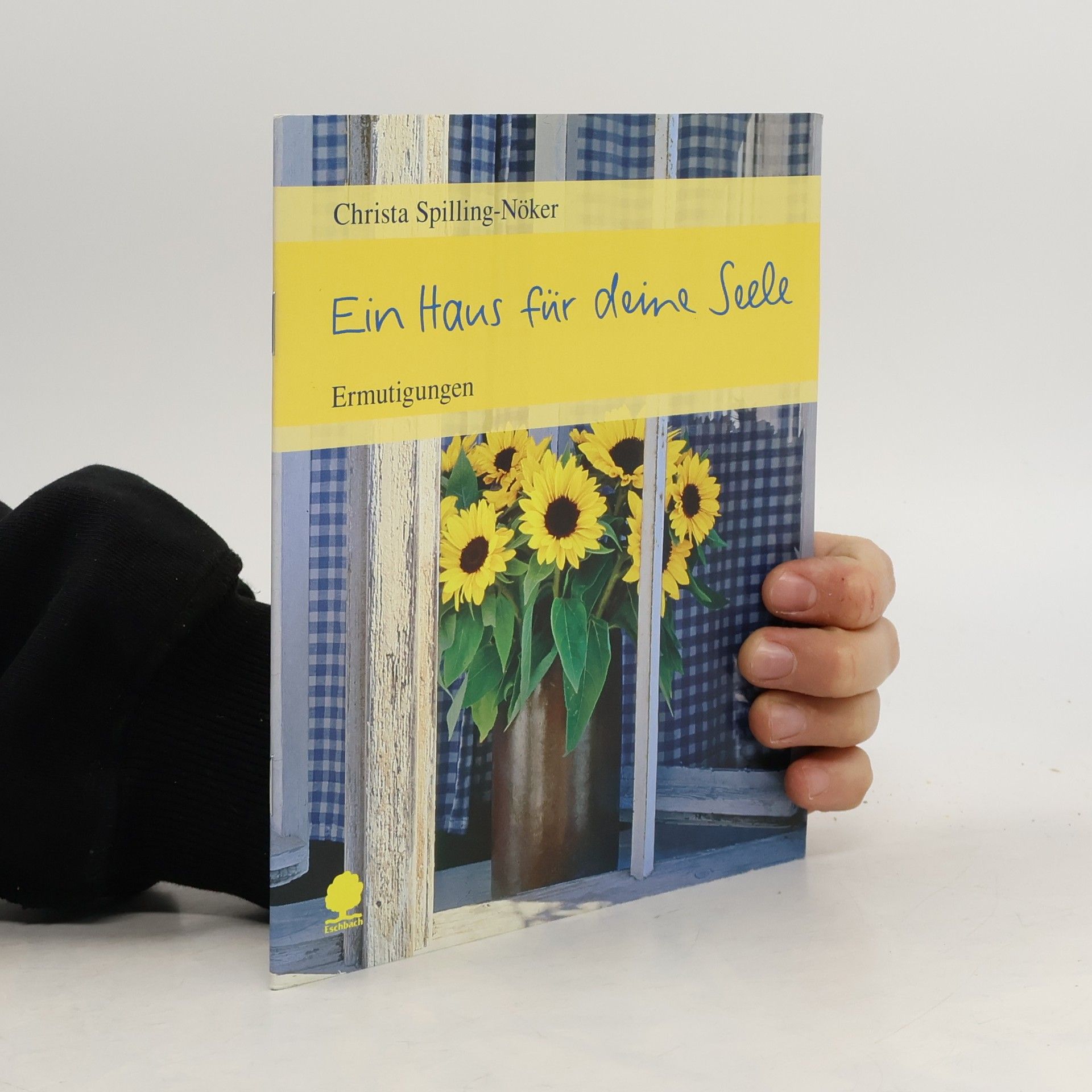 Christa Spilling-Nöker Eschbacher Geschenkhefte: Ein Haus für deine Seele