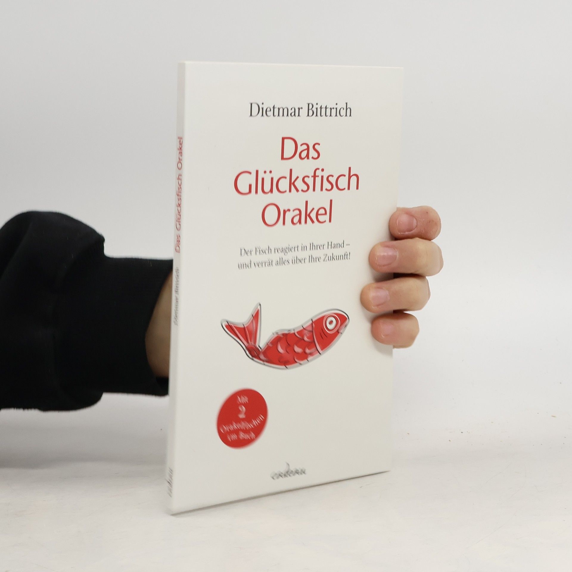 Dietmar Bittrich Das Glücksfisch-Orakel