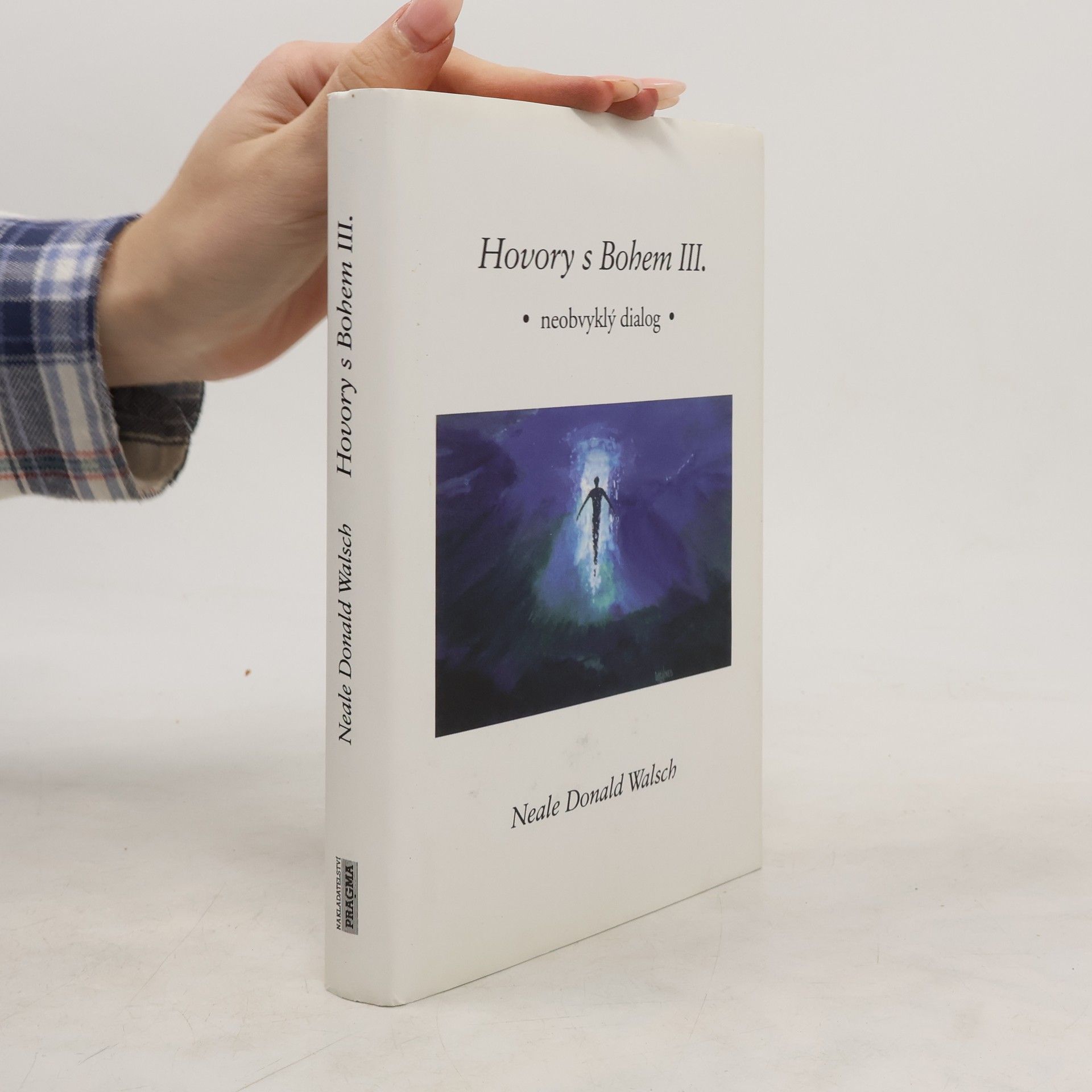 Neale Donald Walsch Hovory s Bohem III: Neobvyklý dialog