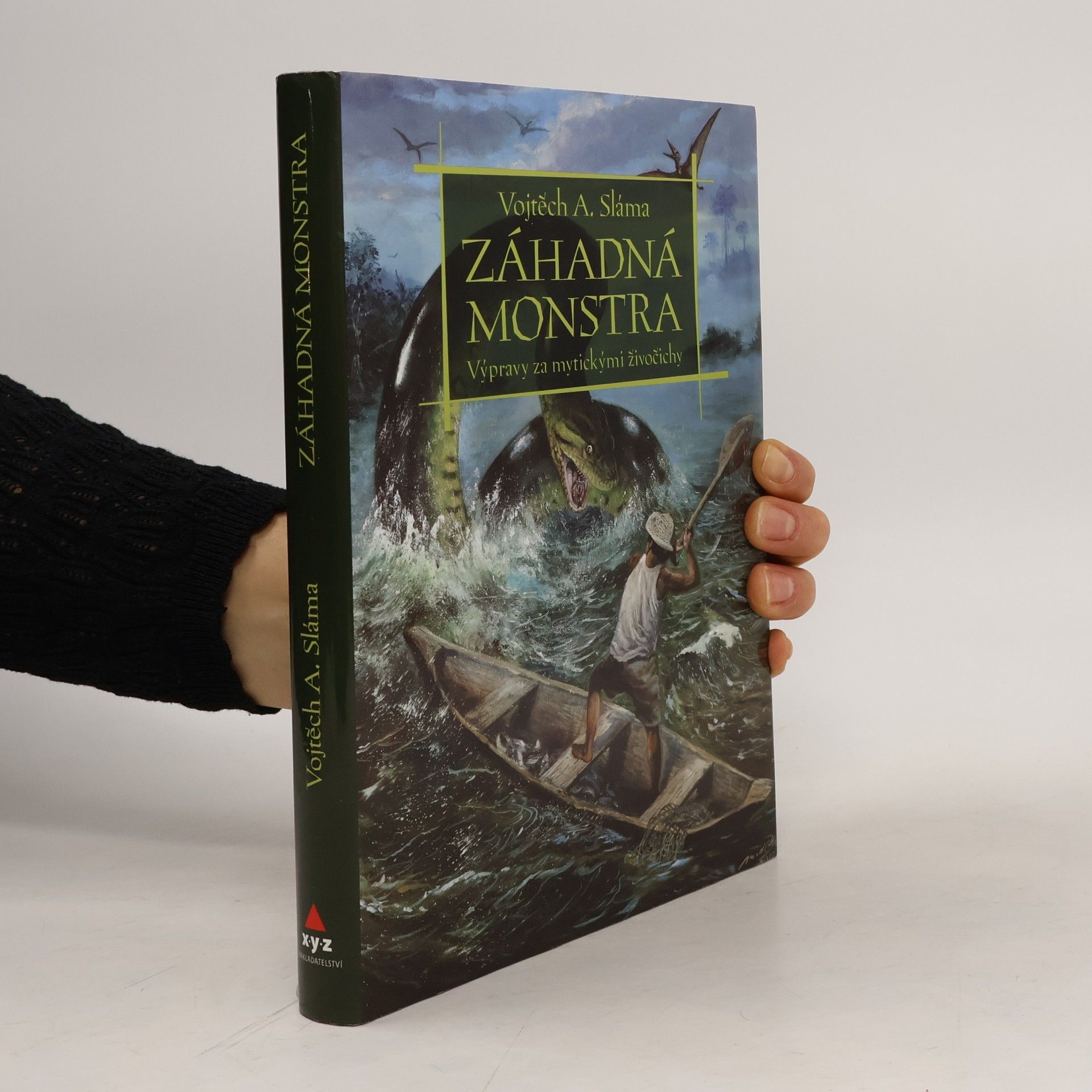 Vojtěch Sláma Záhadná monstra. Výpravy za mytickými živočichy