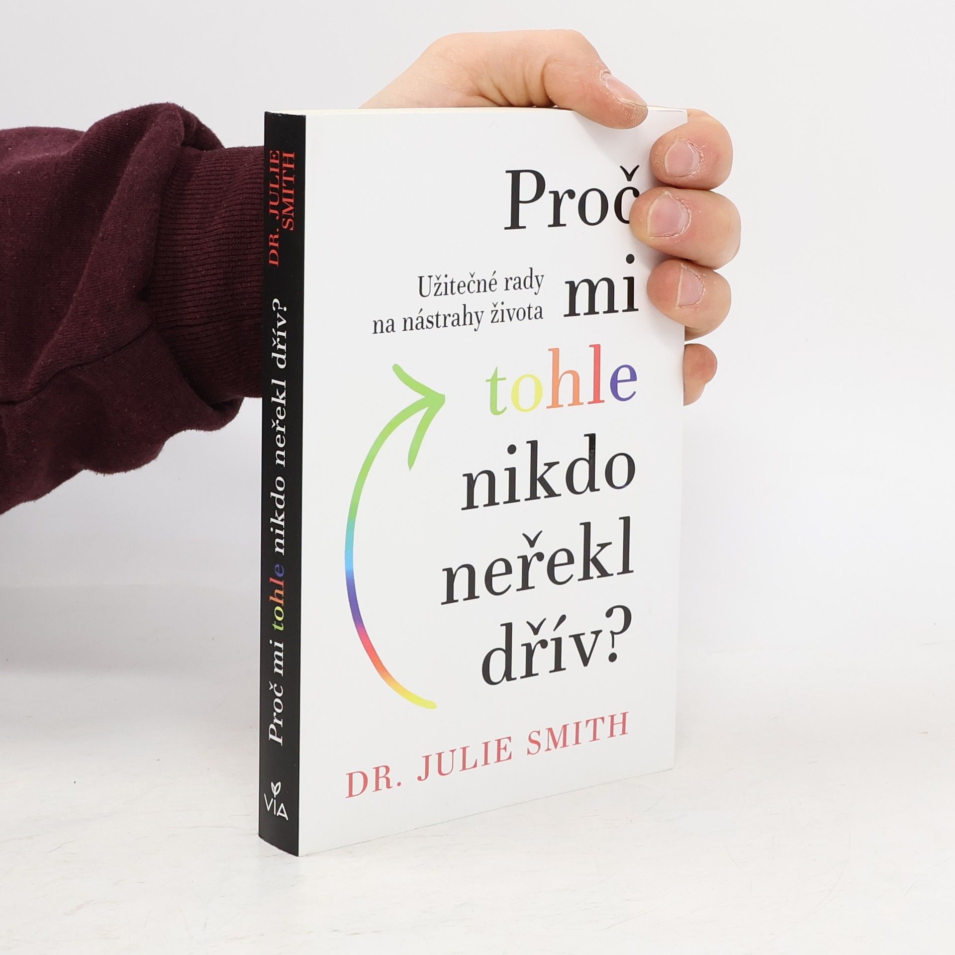 Julie Smith Proč mi tohle nikdo neřekl dřív?
