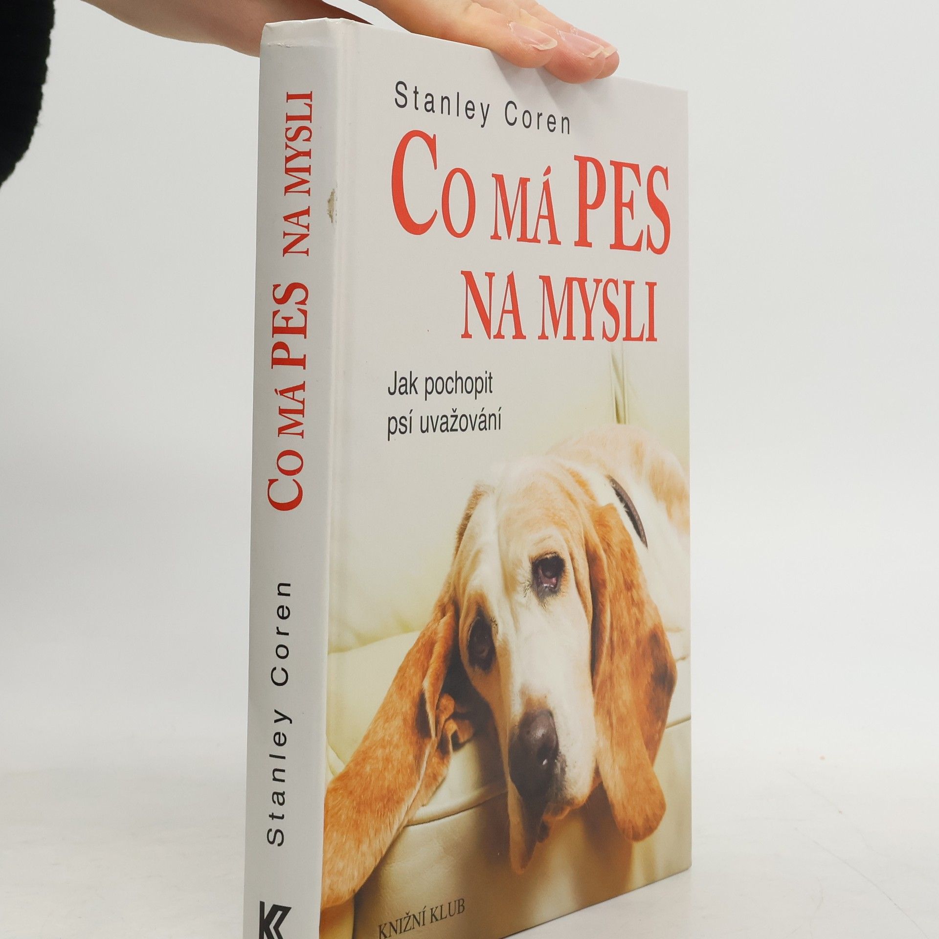 Stanley Coren Co má pes na mysli : jak pochopit psí uvažování