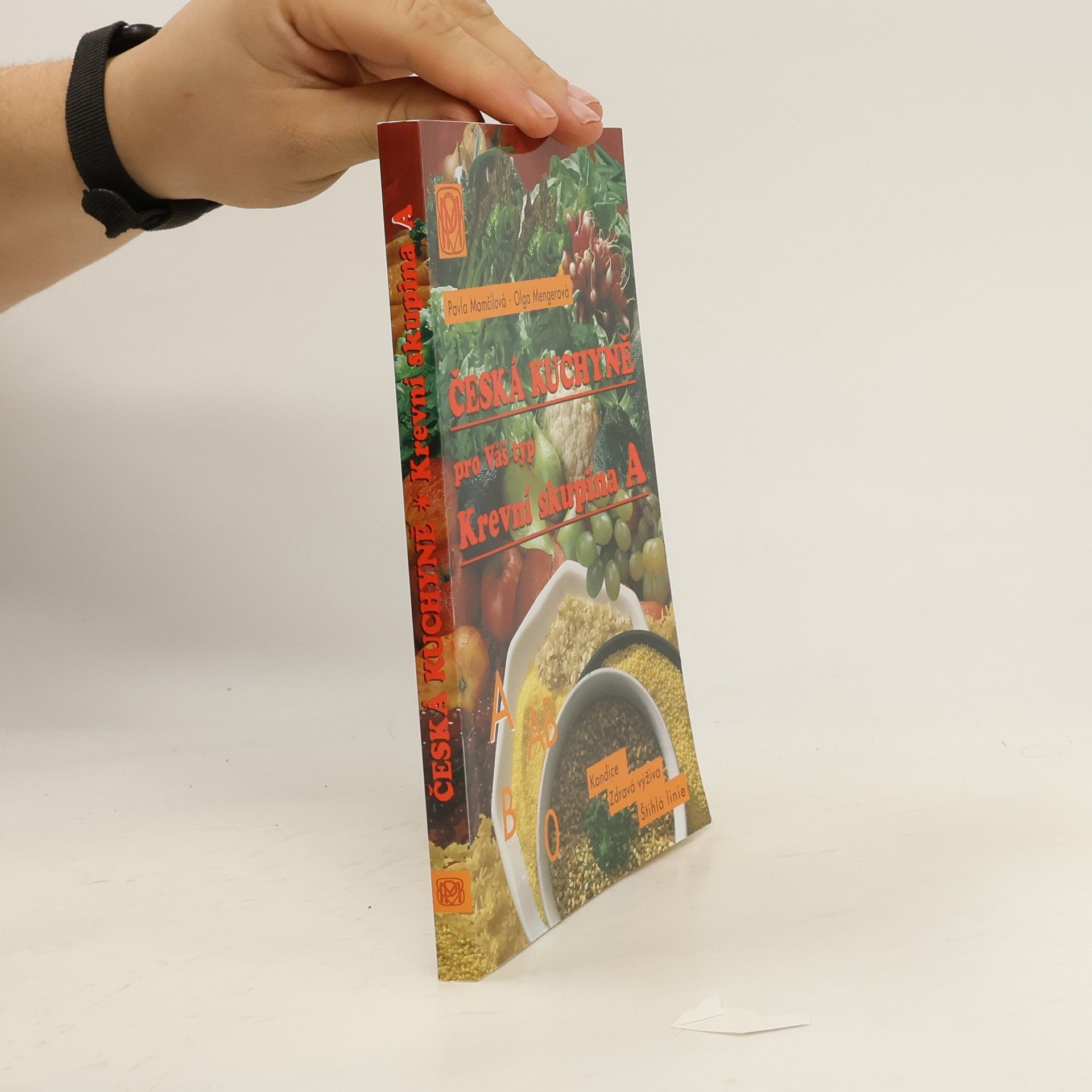 Česká kuchyně pro váš typ : Krevní skupina A : zdravá výživa, štíhlá linie, dobrá kondice