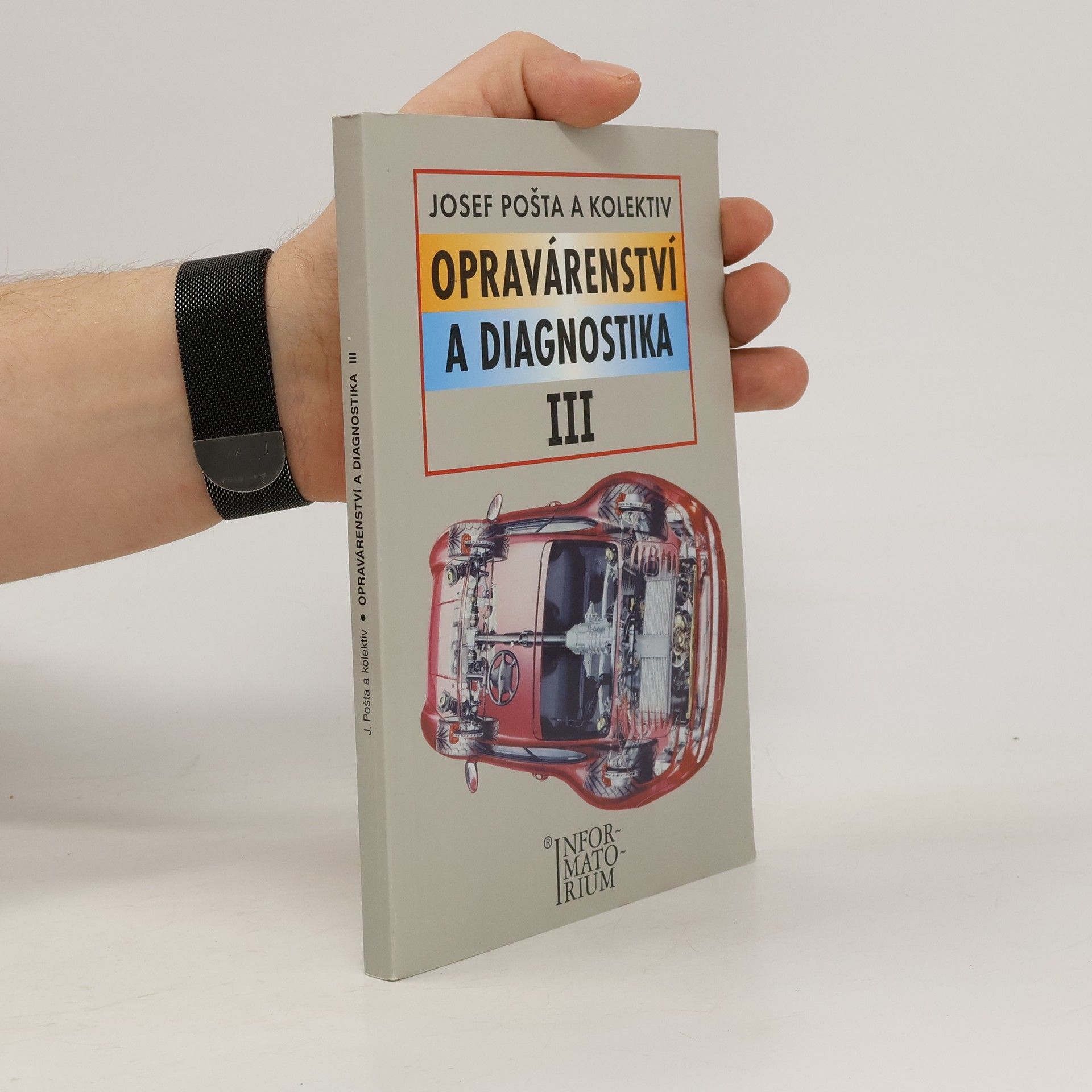 Josef Pošta Opravárenství a diagnostika III : pro 3. ročník UO Automechanik