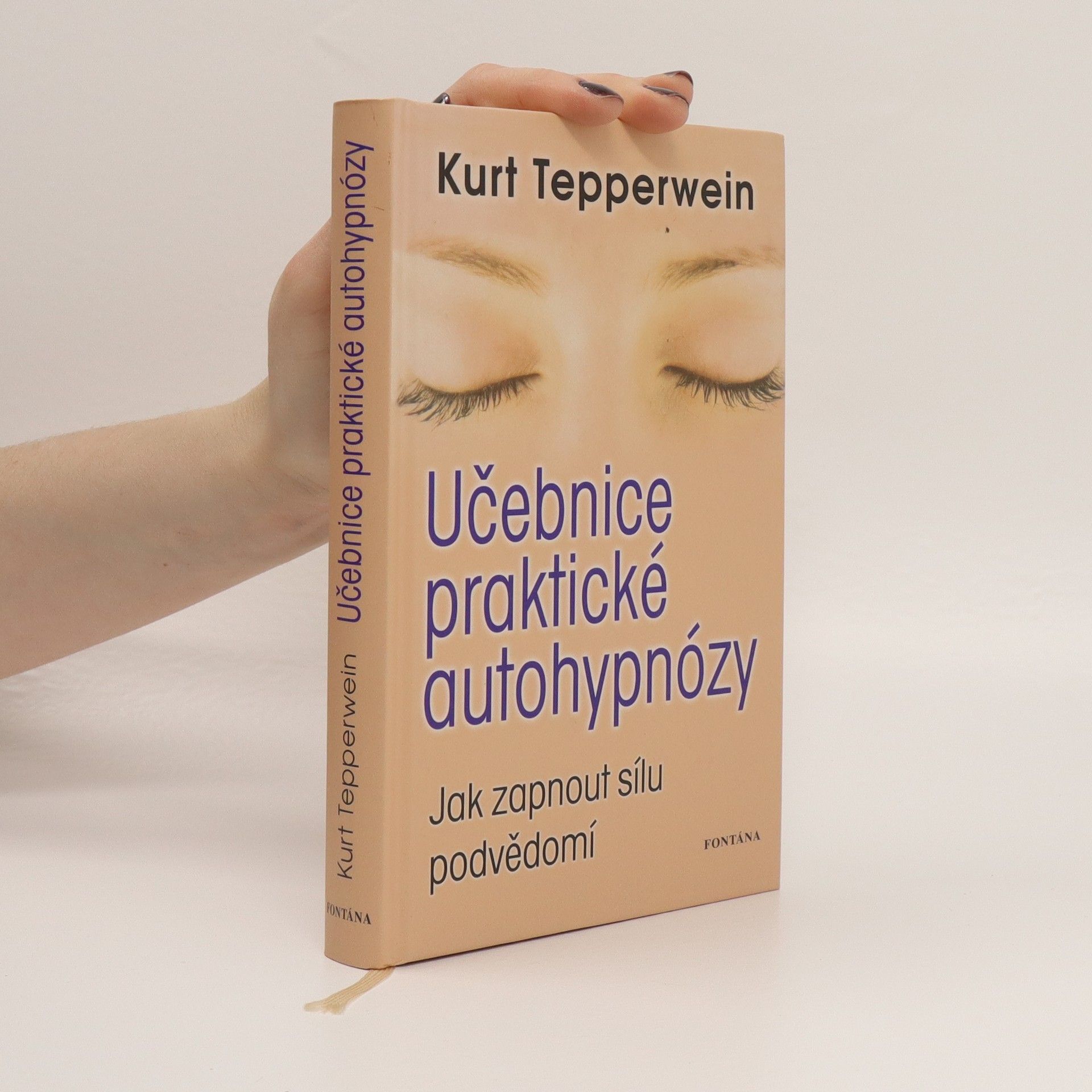 Kurt Tepperwein Učebnice praktické autohypnózy : jak zapnout sílu podvědomí