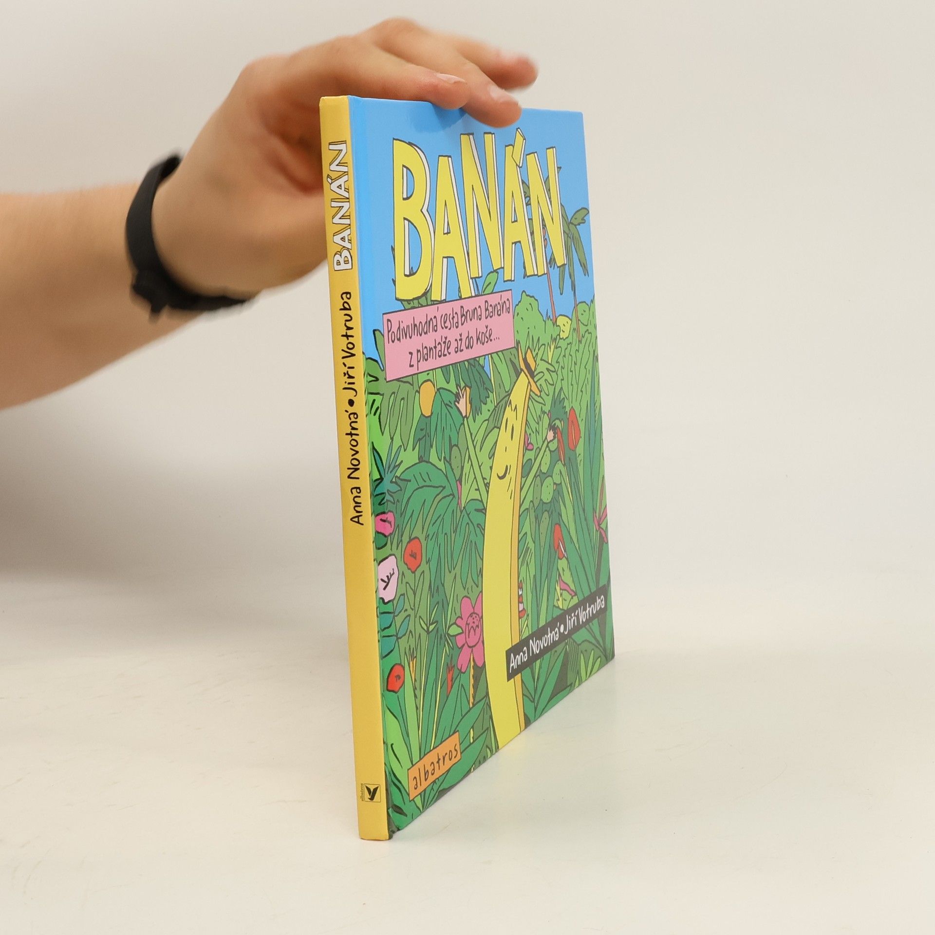 Anna Novotná Banán: Podivuhodná cesta Bruna Banána z plantáže až do koše