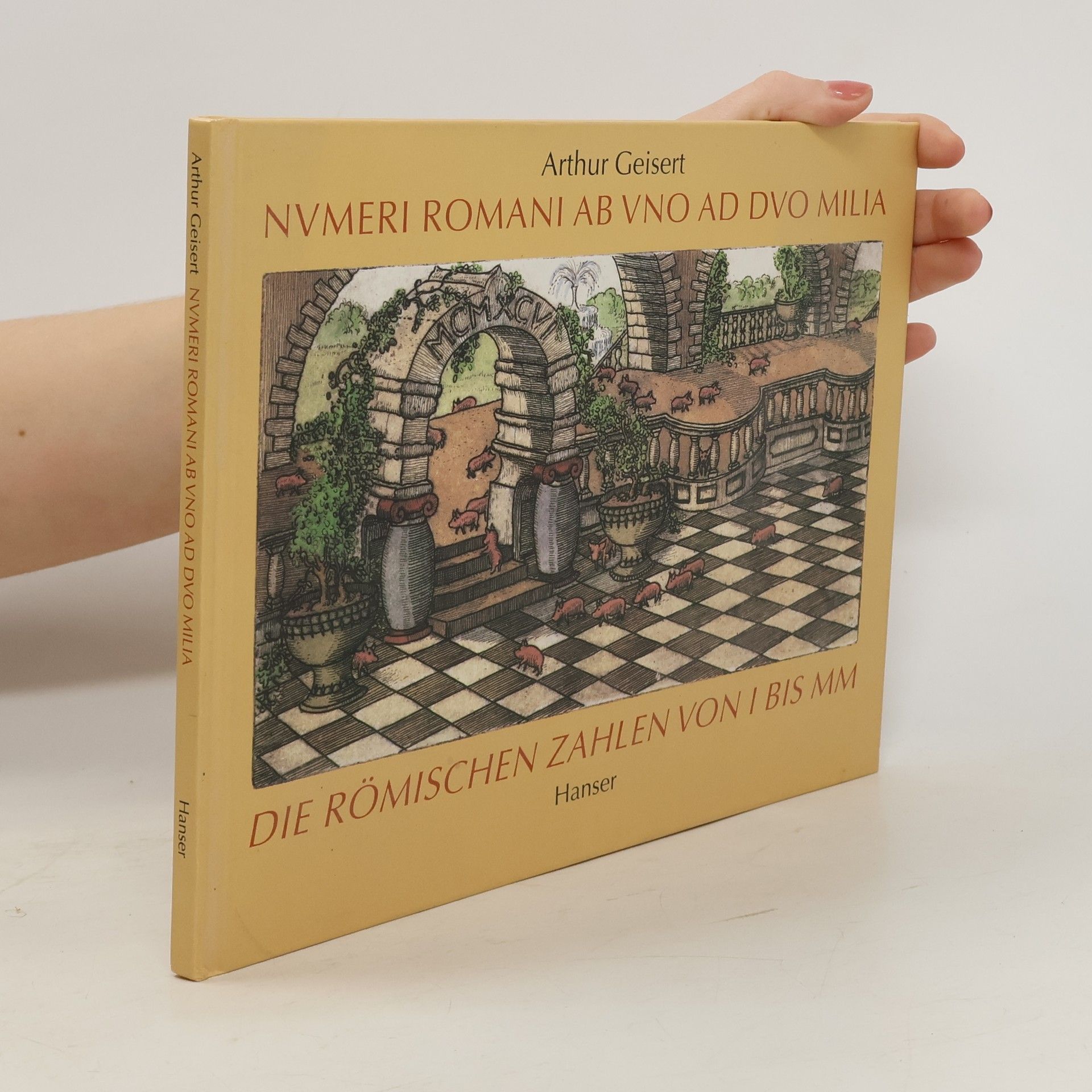 Arthur Geisert Die römischen Zahlen von I bis MM. Numeri romani ab uno ad duo milia. ( Ab 10 J.).