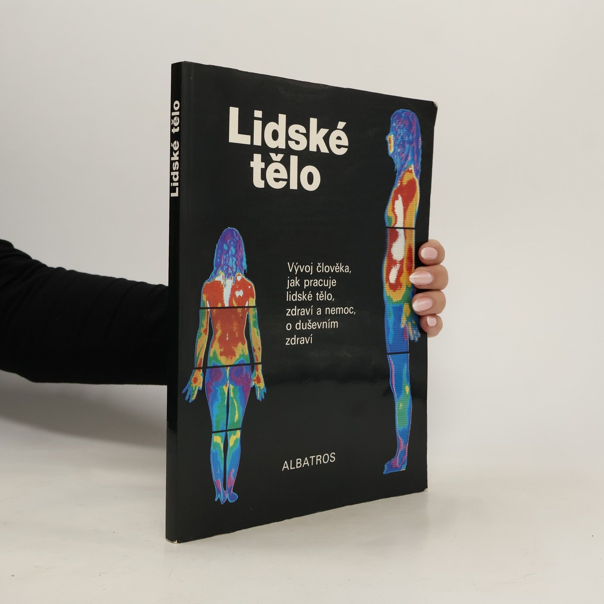 Kolektív autorov Lidské tělo. Vývoj člověka, jak pracuje, lidské tělo, zdraví a nemoc, o duševním zdraví