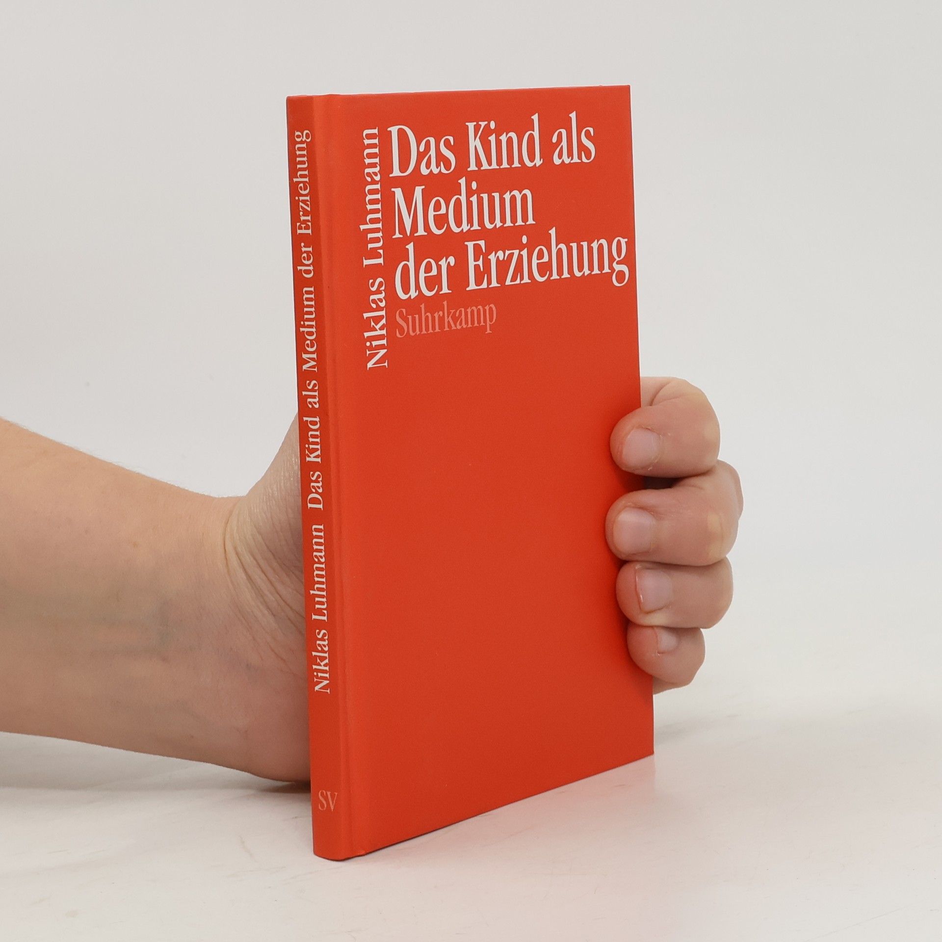 Niklas Luhmann Das Kind als Medium der Erziehung