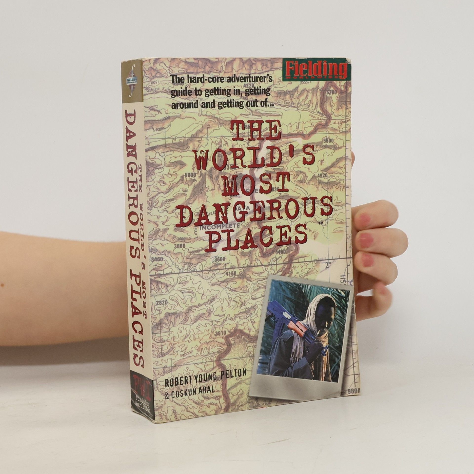 Robert Young Pelton The World's Most Dangerous Places