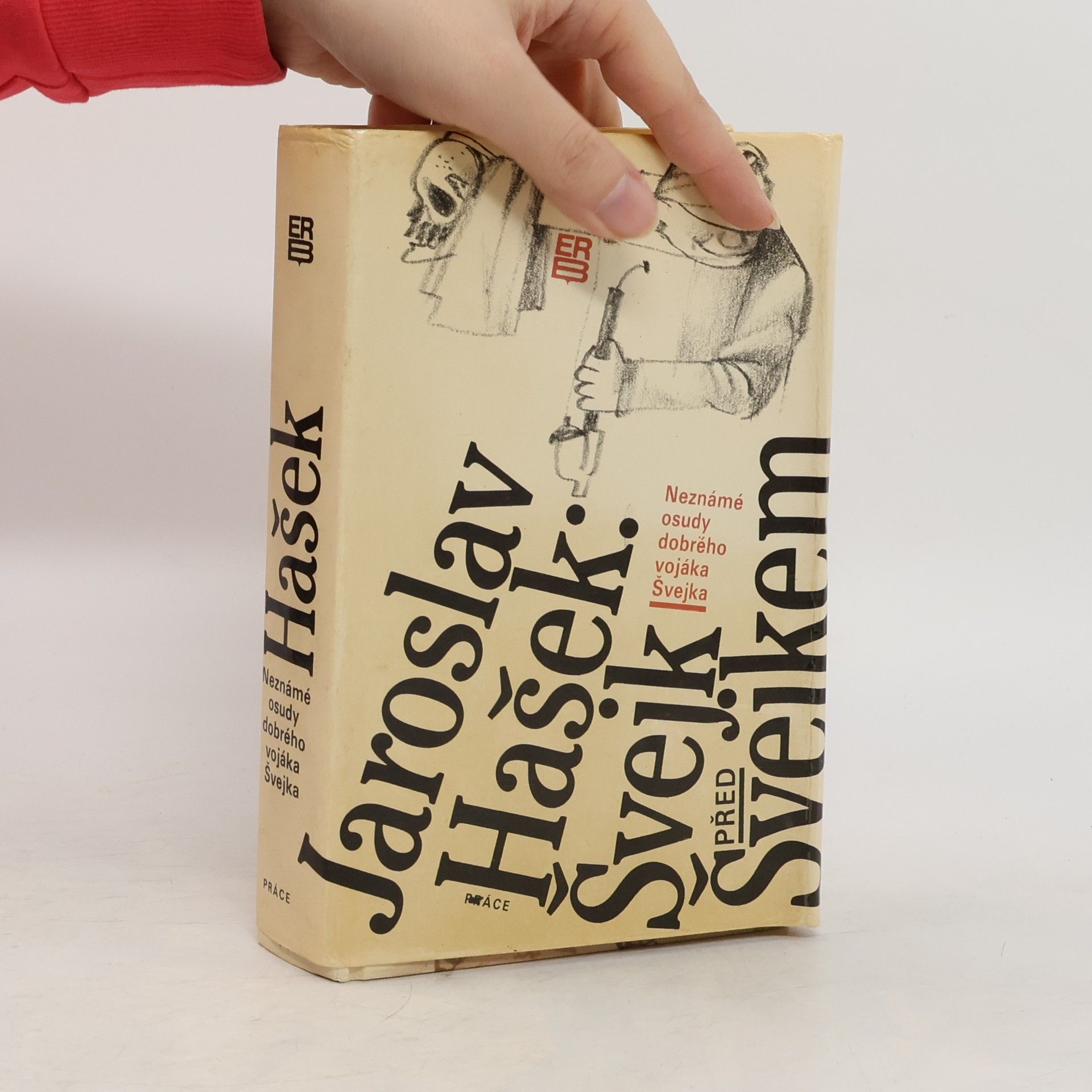 Jaroslav Hašek Neznámé osudy dobrého vojáka Švejka