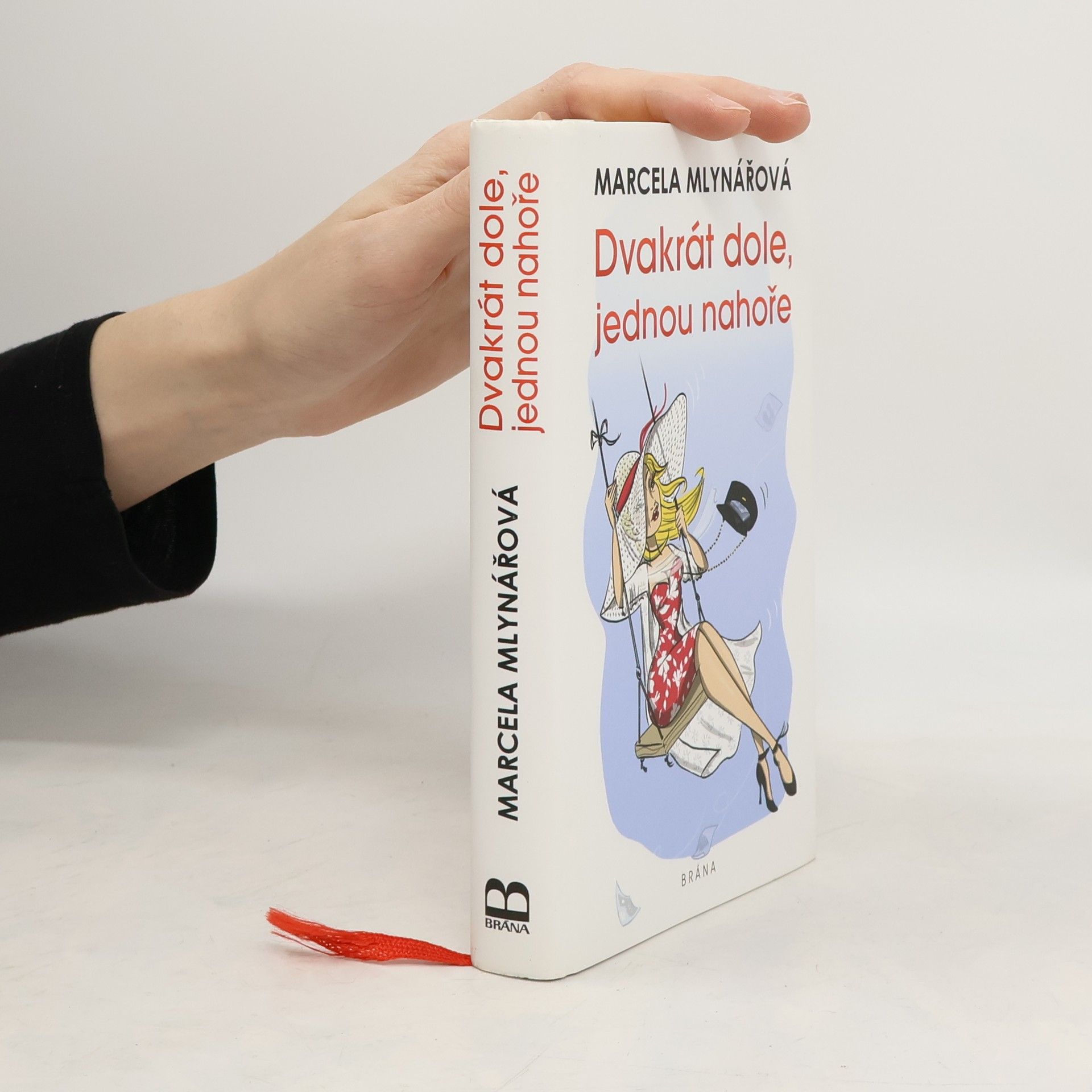 Marcela Mlynářová Dvakrát dole, jednou nahoře
