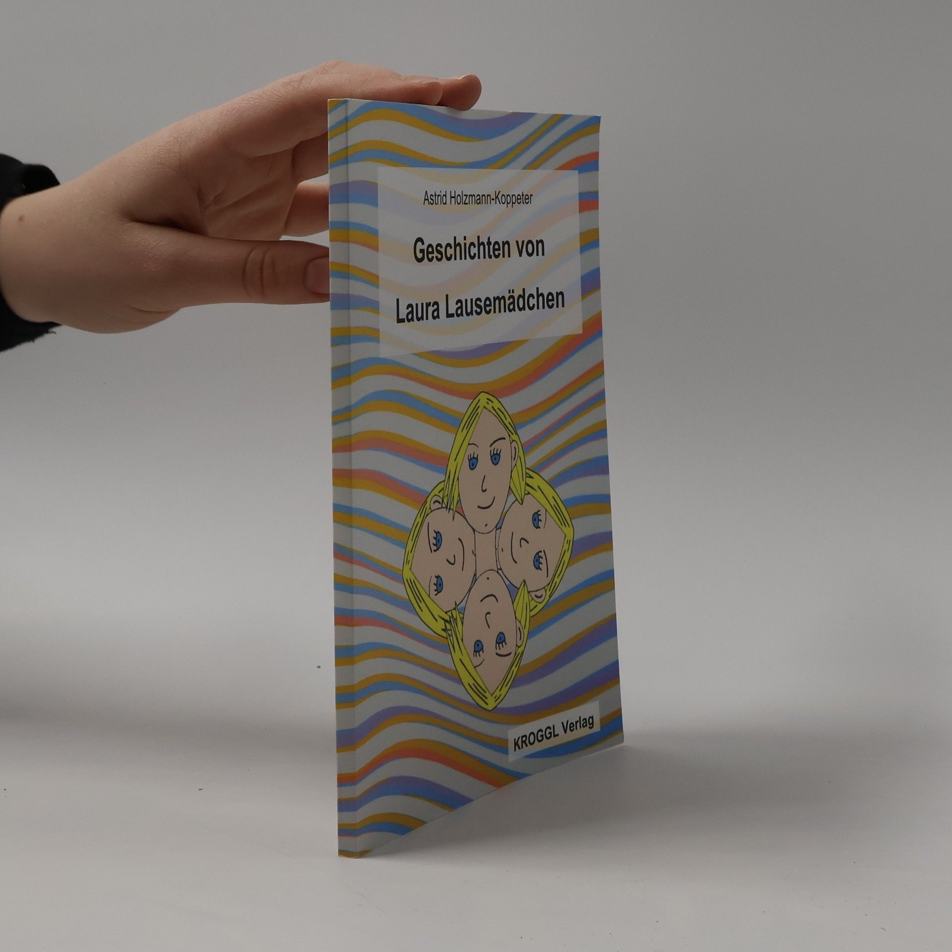 Astrid Holzmann-Koppeter Geschichten von Laura Lausemädchen