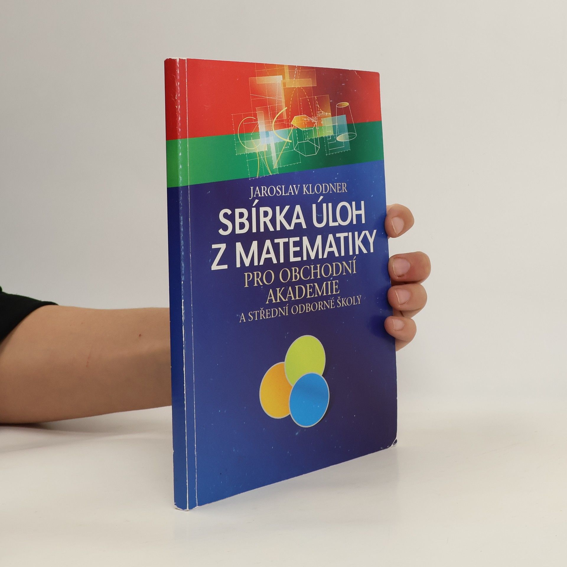 Jaroslav Klodner Sbírka úloh z matematiky pro obchodní akademie a střední odborné školy