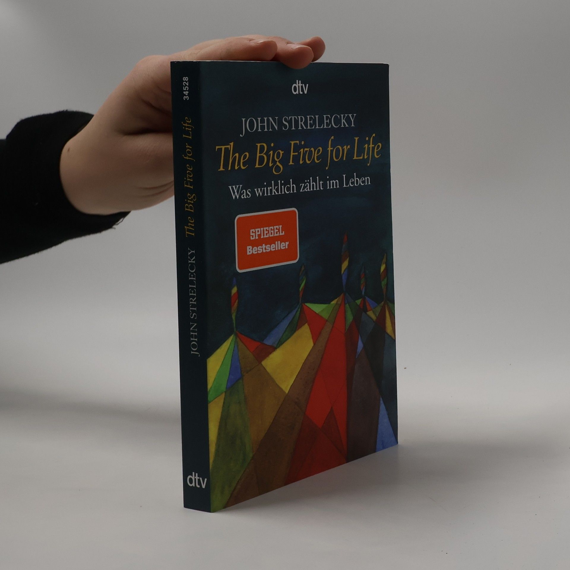John Strelecky The big five for life. Was wirklich zählt im Leben.