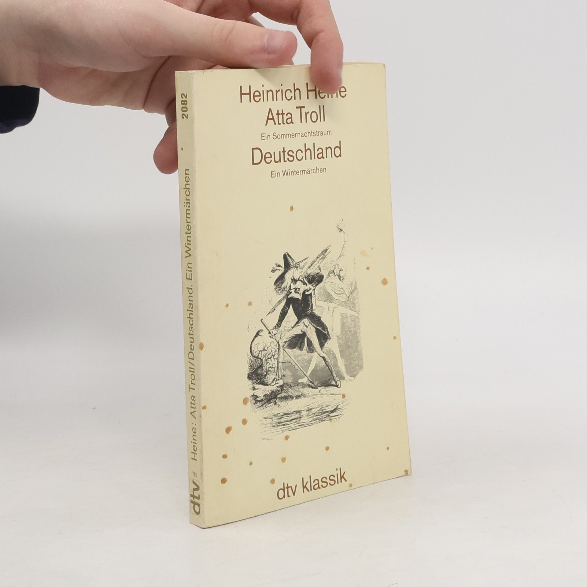 Heinrich Heine Atta Troll. Ein Sommernachtstraum. Deutschland. Ein Wintermärchen. Hrsg. u. komment. v. Klaus Briegleb