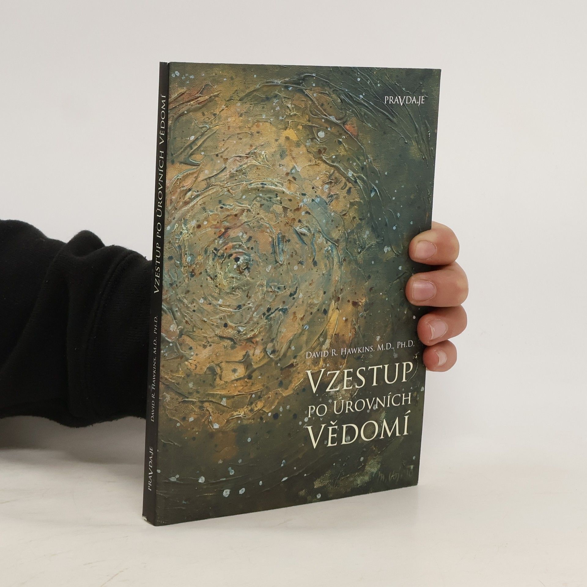 David R. Hawkins Vzestup po úrovních vědomí. Schody k osvícení