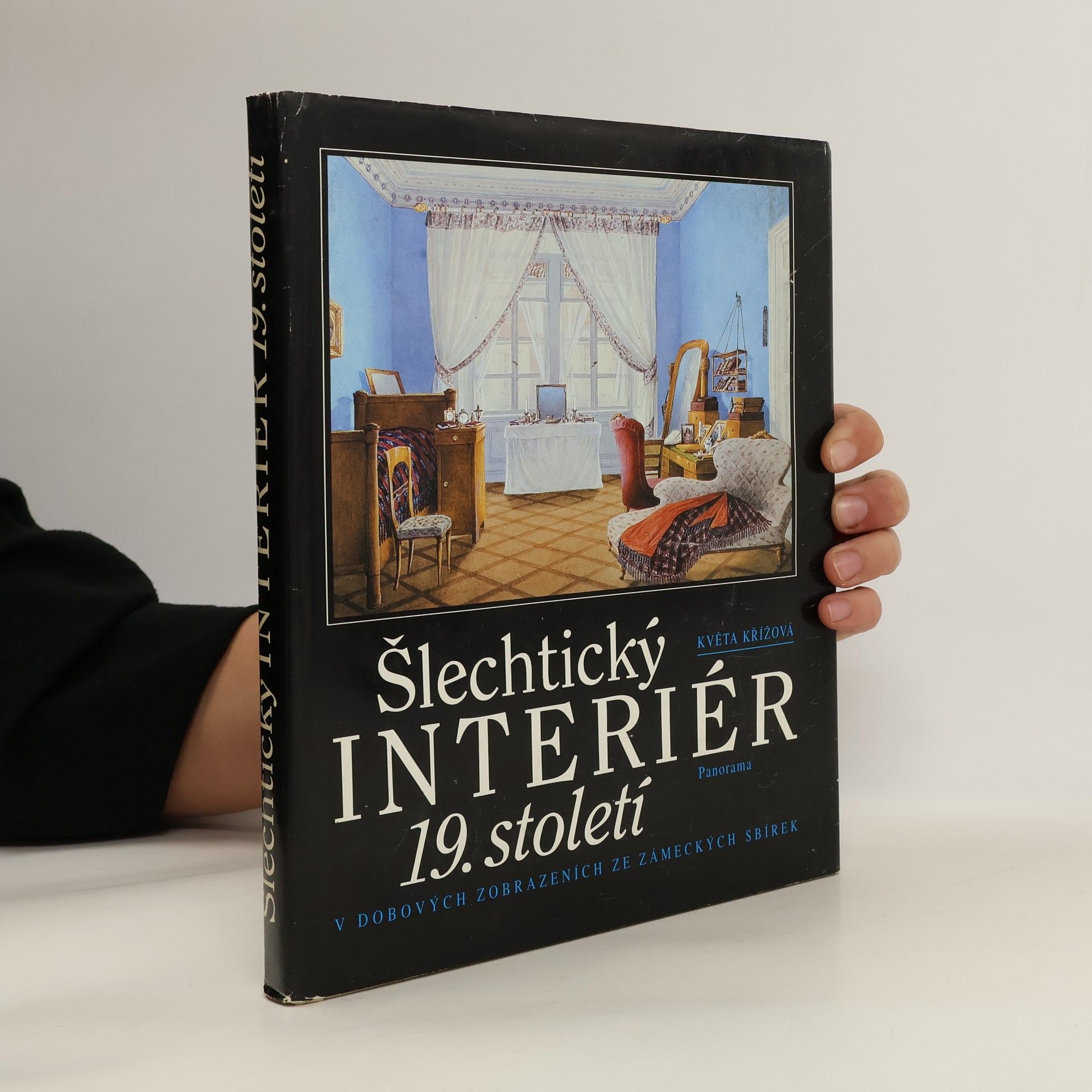 Květa Křížová Šlechtický interiér 19. století v dobových zobrazeních ze zámeckých sbírek