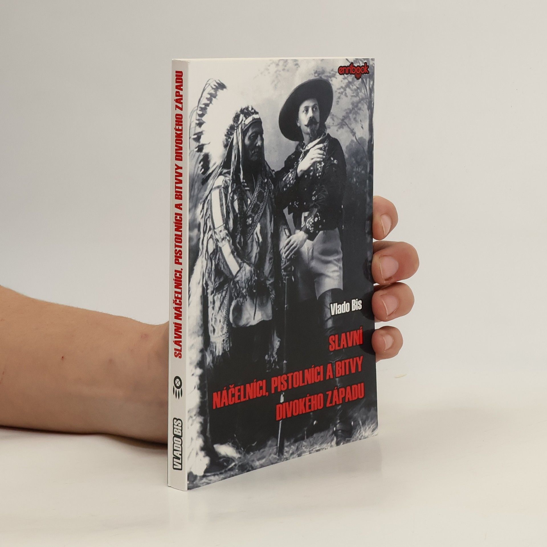 Slavní náčelníci, pistolníci a bitvy Divokého západu