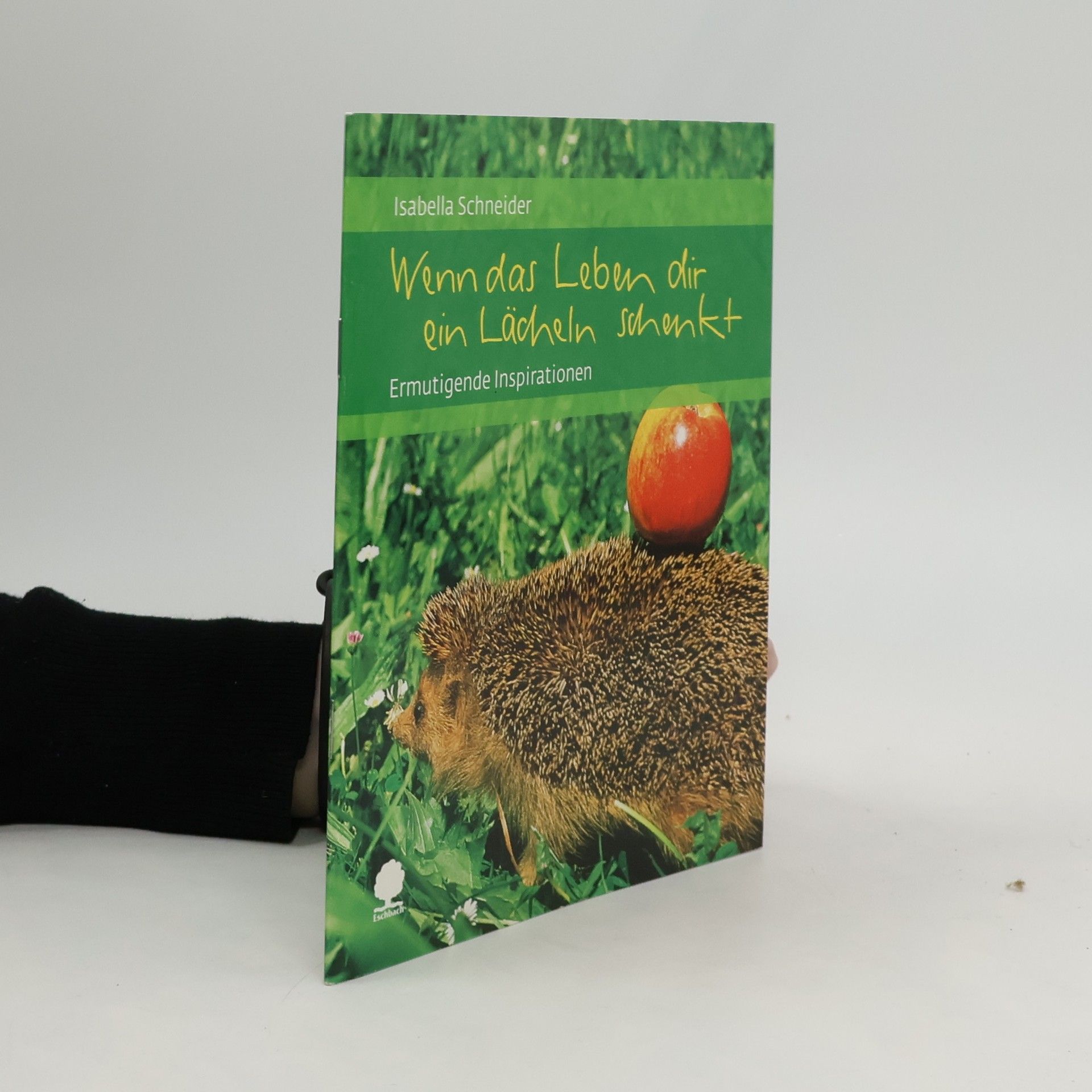 Eschbacher Geschenkhefte: Wenn das Leben dir ein Lächeln schenkt