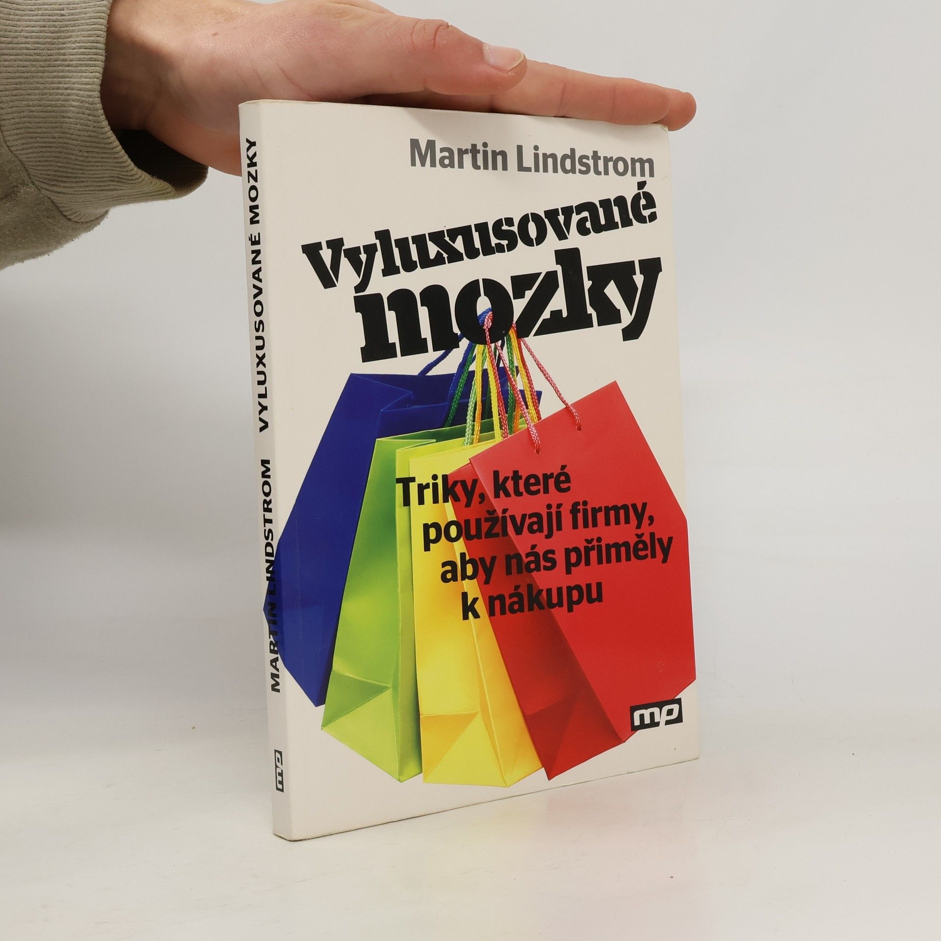 Martin Lindstrom Vyluxusované mozky. Triky, které používají firmy, aby nás přiměly k nákupu
