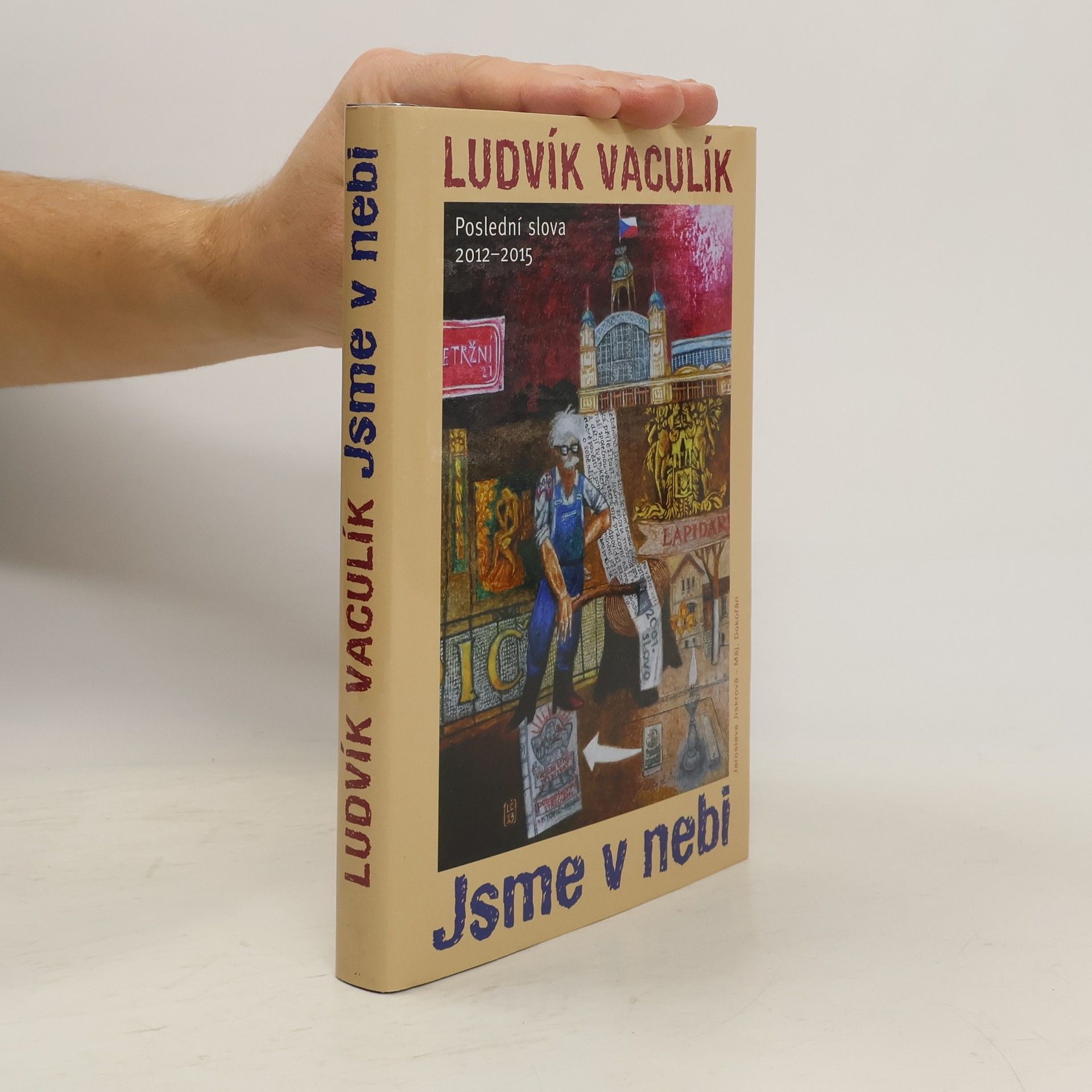 Ludvík Vaculík Jsme v nebi : fejetony z Lidových novin 2012-2015