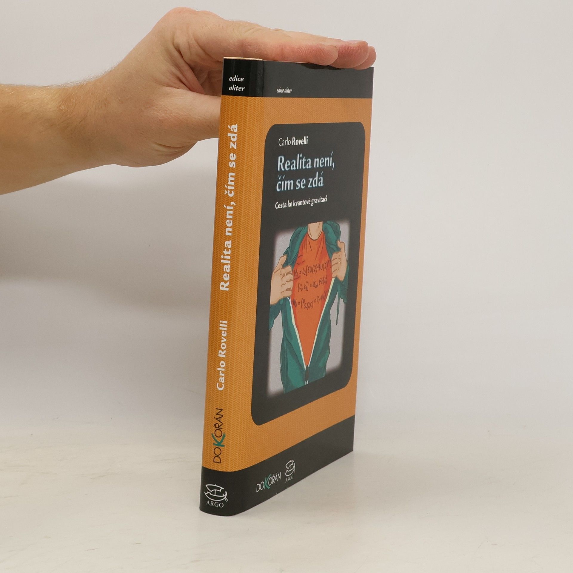 Carlo Rovelli Realita není, čím se zdá : cesta ke kvantové gravitaci