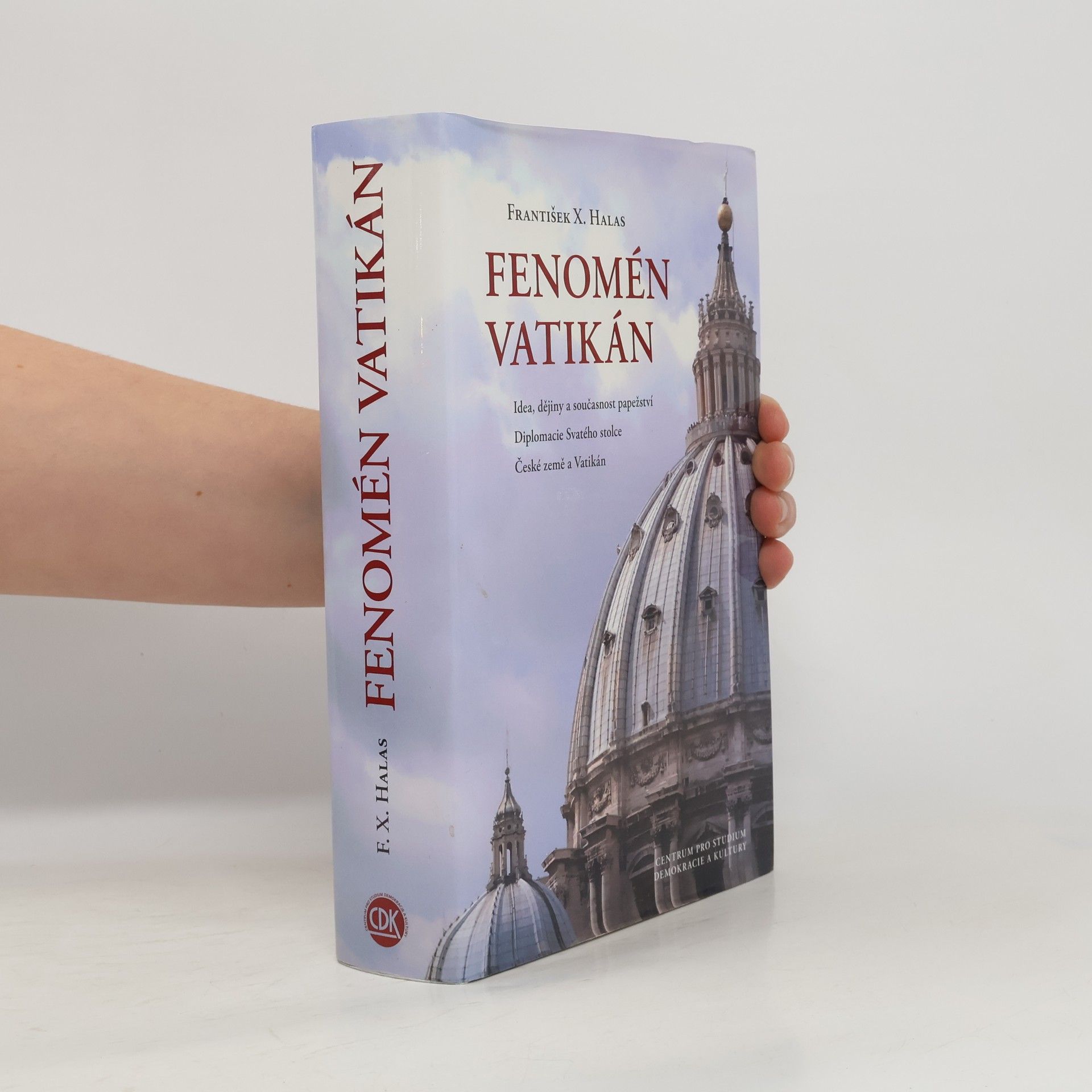 František Halas Fenomén Vatikán: Idea, dějiny a současnost papežství