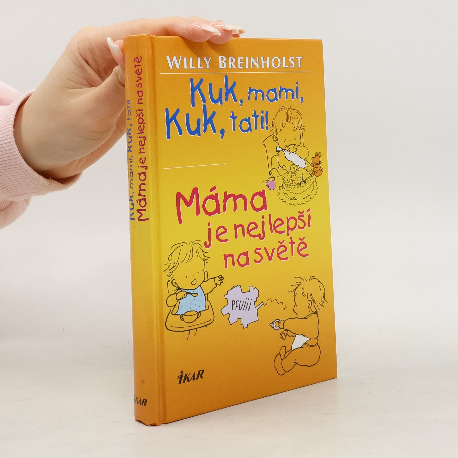 Willy Breinholst Kuk, mami, kuk, tati! Máma je nejlepší na světě
