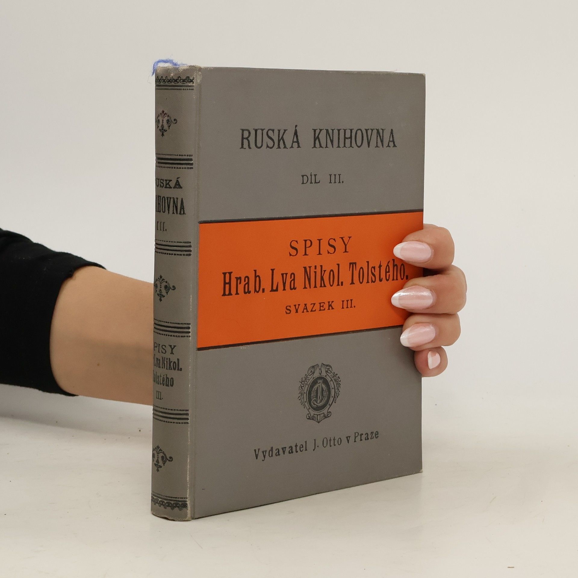 Lev Nikolajevič Tolstoj Ruská knihovna. Díl III. Spisy Hrab. Lva Nikol. Tolstého