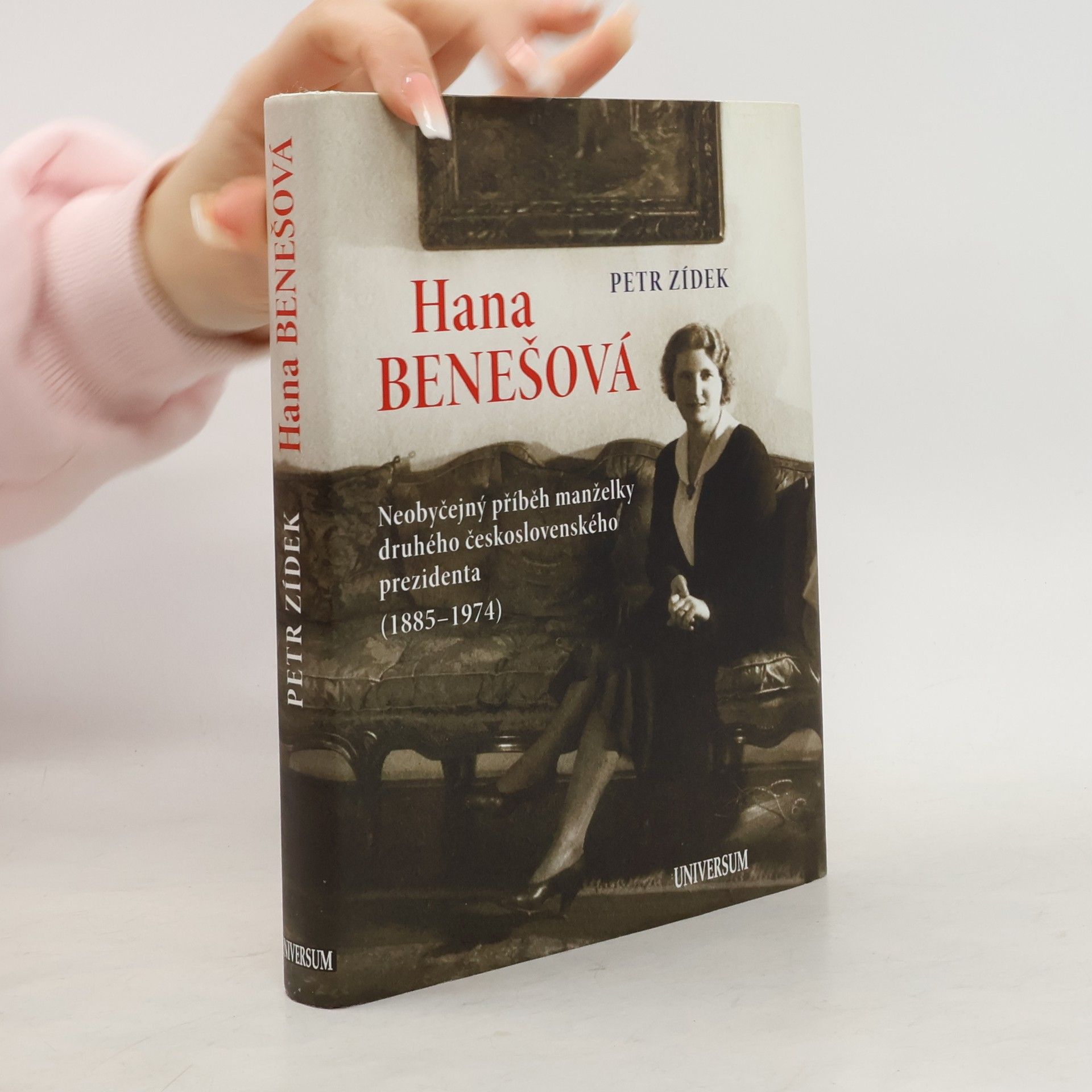 Hana Benešová. Neobyčejný příběh manželky druhého československého prezidenta (1885-1974)