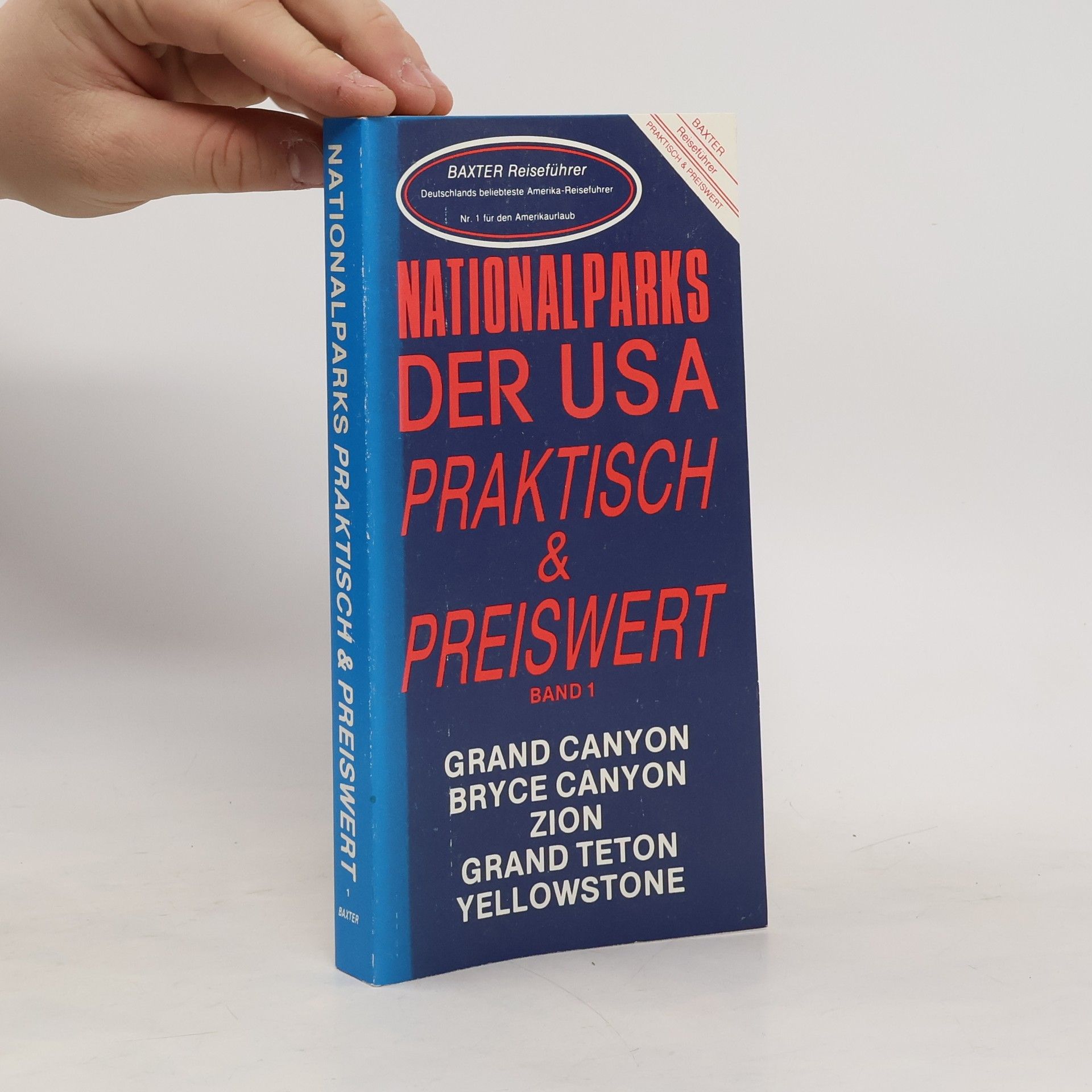 Rosemarie Dzygoluk Nationalparks der USA: praktisch & preiswert. 1. Grand Canyon, Bryce Canyon, Zion, Grand Teton, Yellowstone