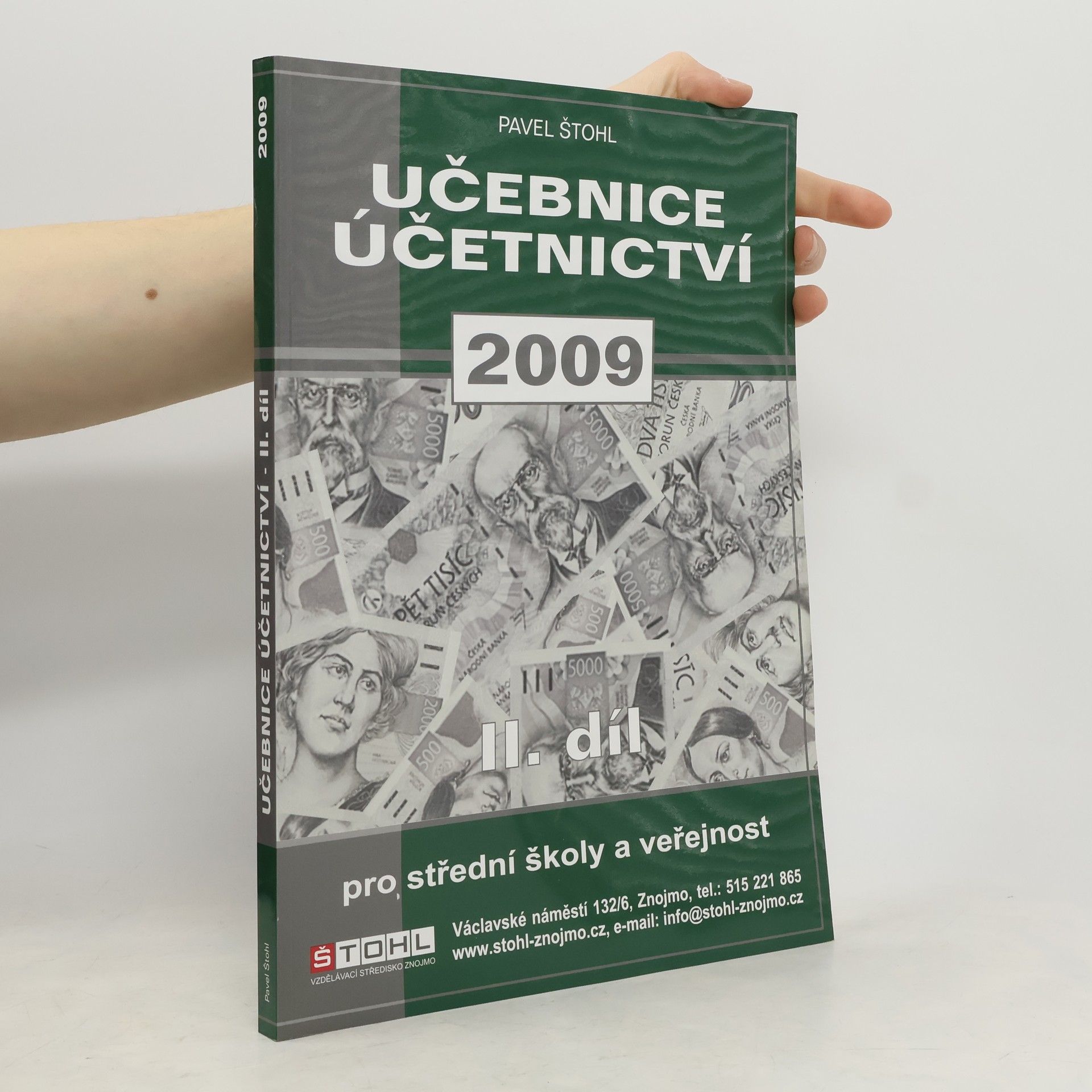 Pavel Štohl Učebnice účetnictví 2009 : pro střední školy a pro veřejnost. 2. díl