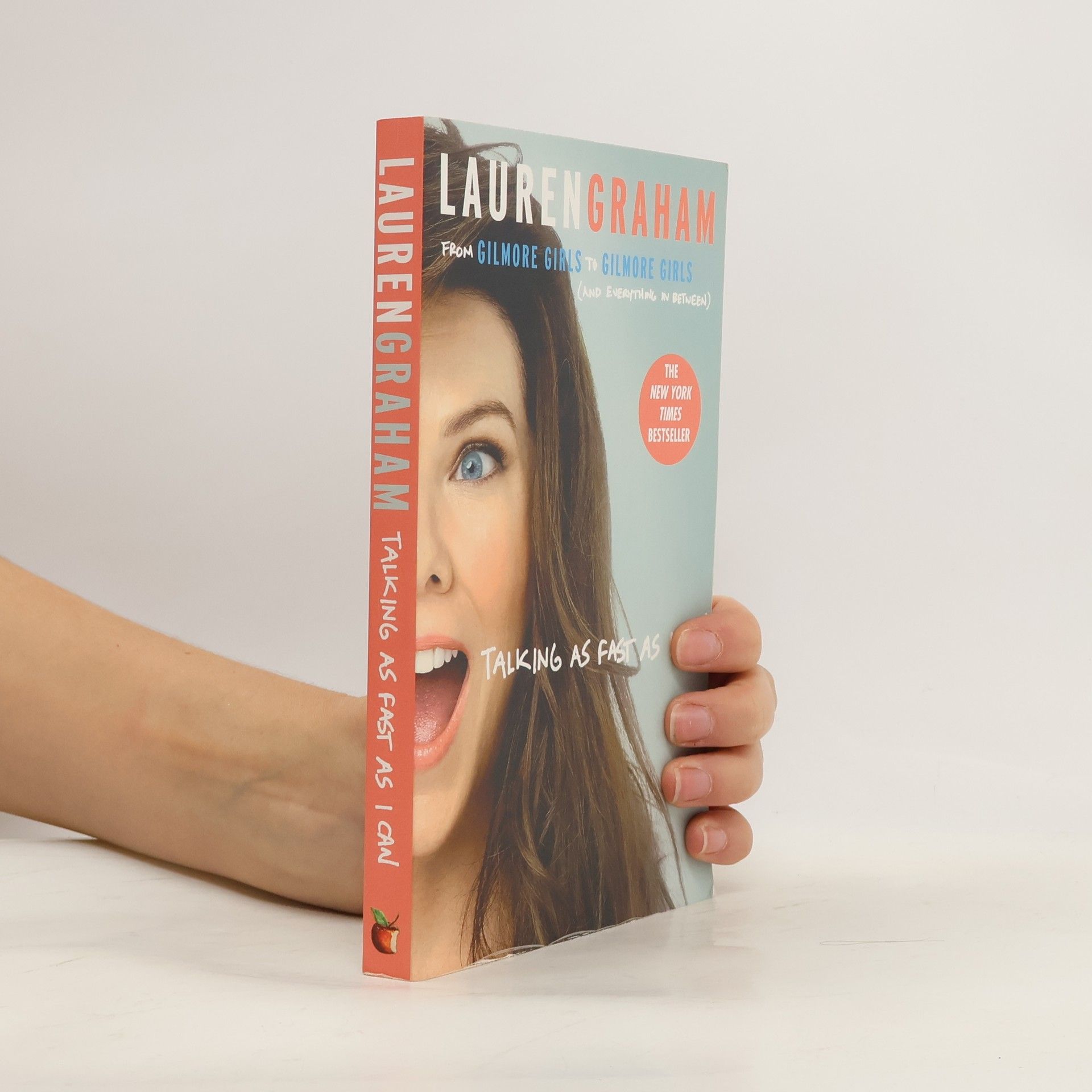 Lauren Graham Talking as fast as I can : from Gilmore Girls to Gilmore Girls, and everything in between