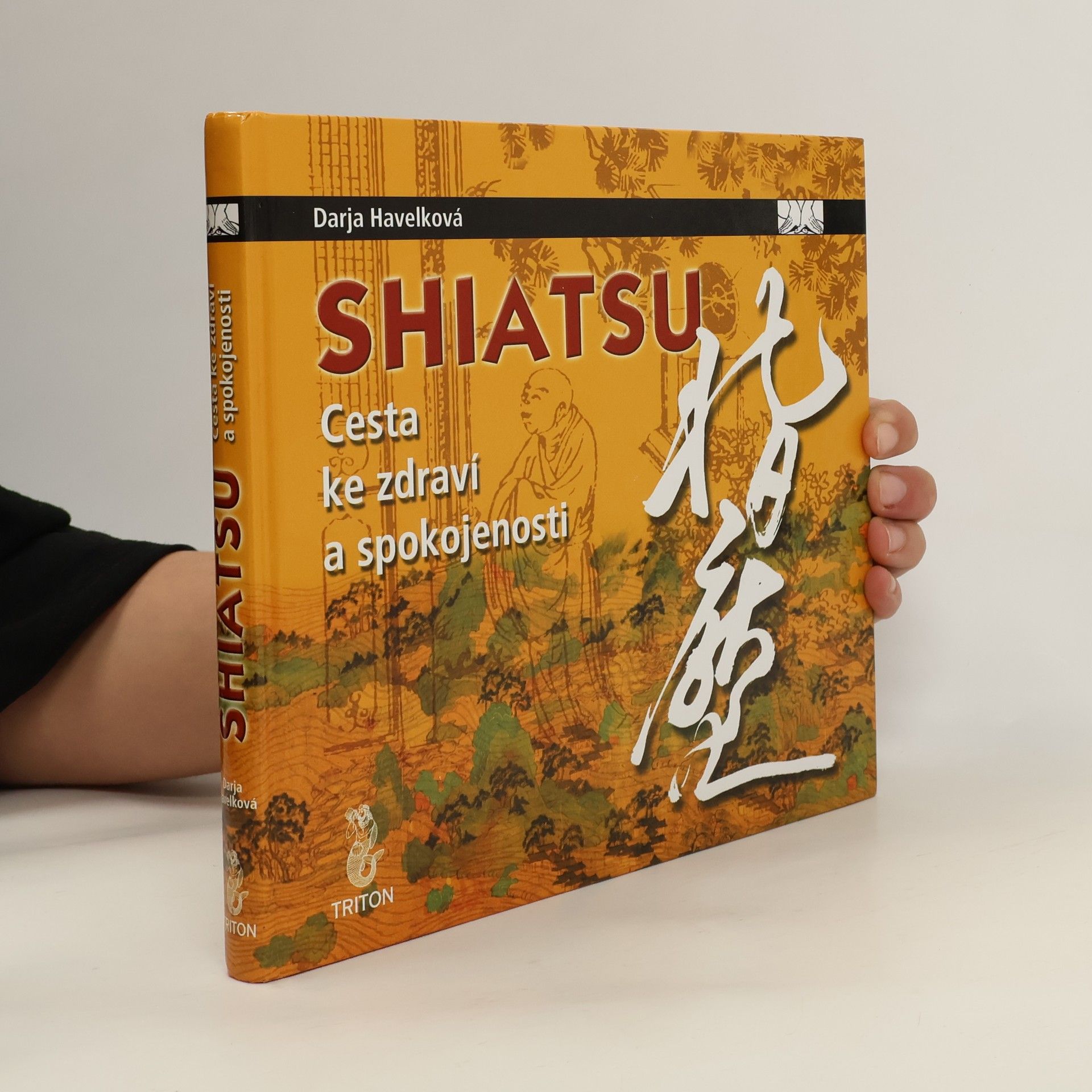 Darja Havelková Shiatsu. Cesta ke zdraví a spokojenosti